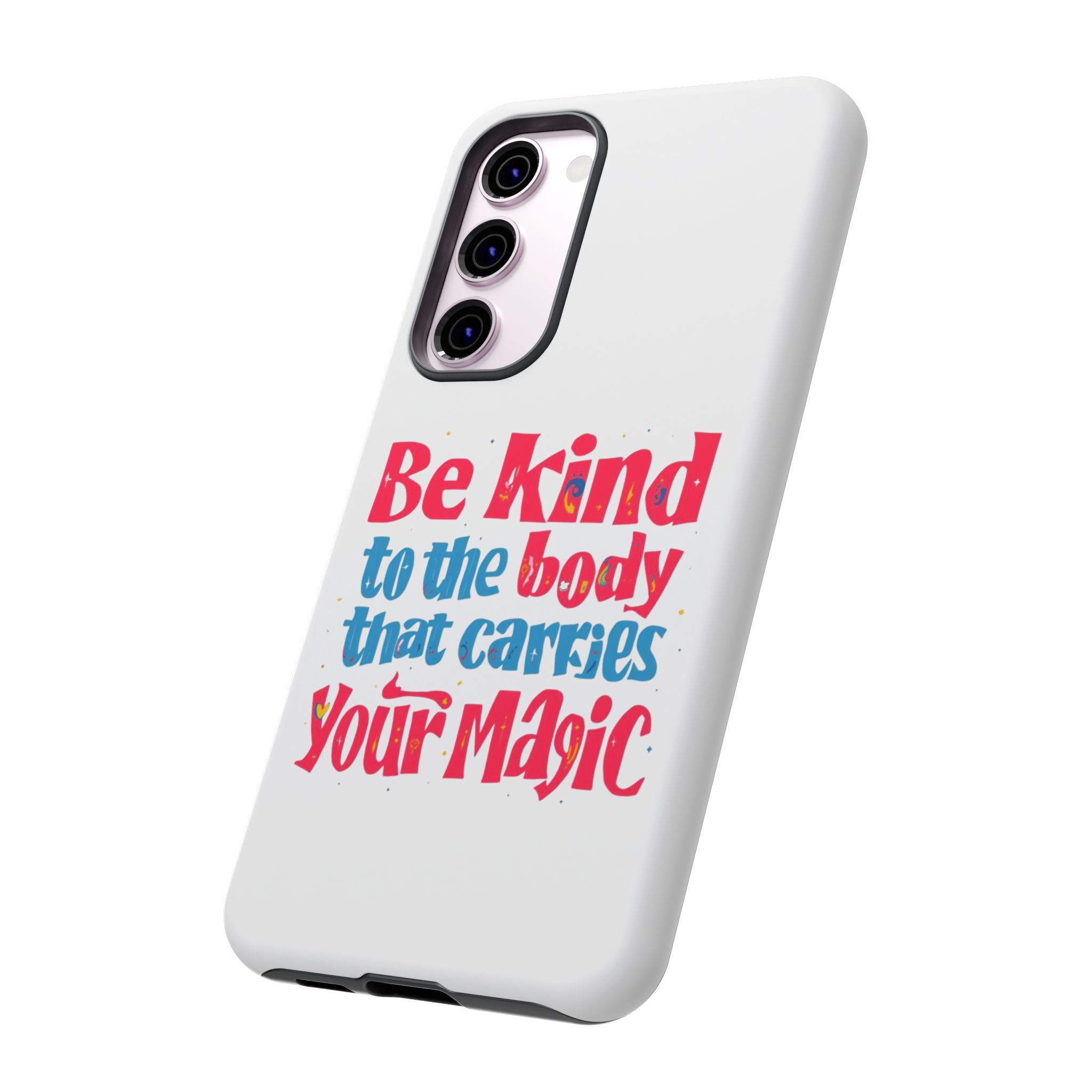 Be Kind to the Body that Carries Your Magic - Tough Case - Phone Case