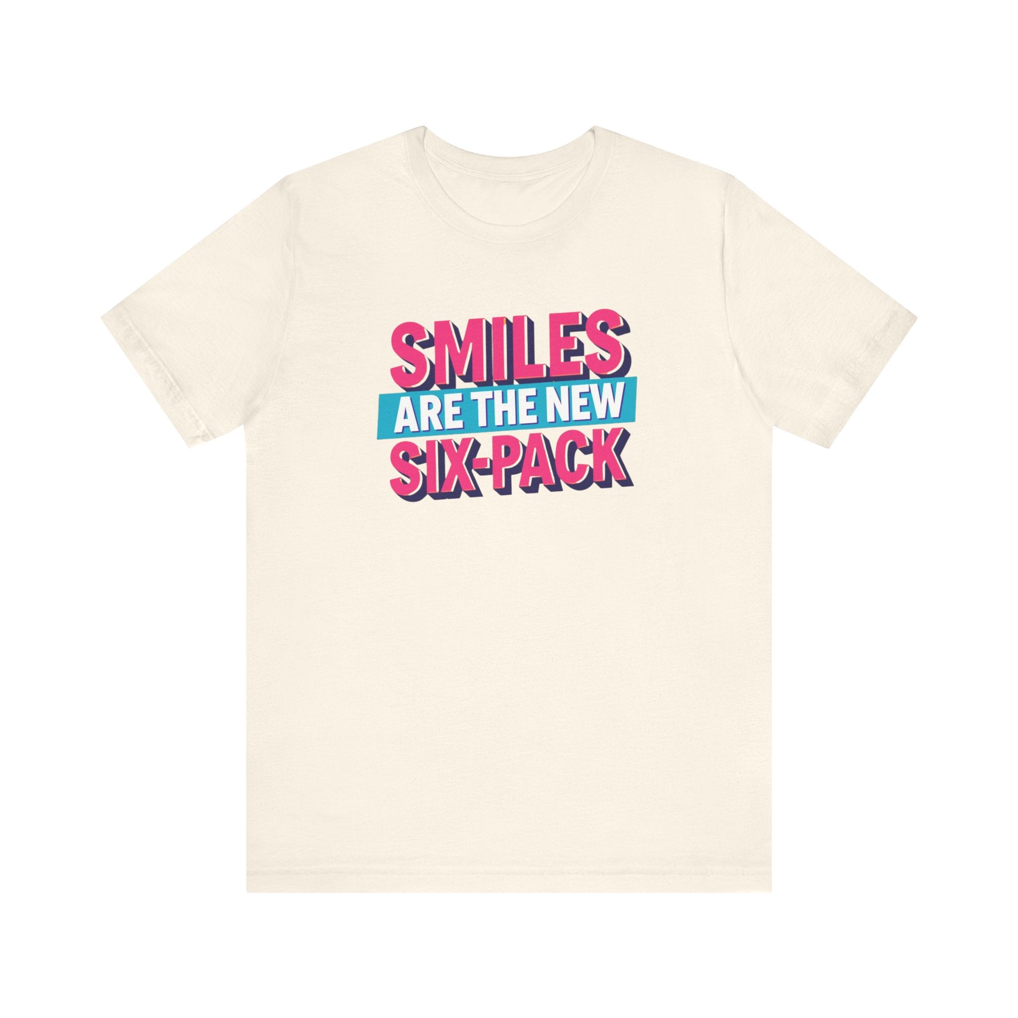 Smiles are the new Six Pack - Unisex Jersey Short Sleeve Tee