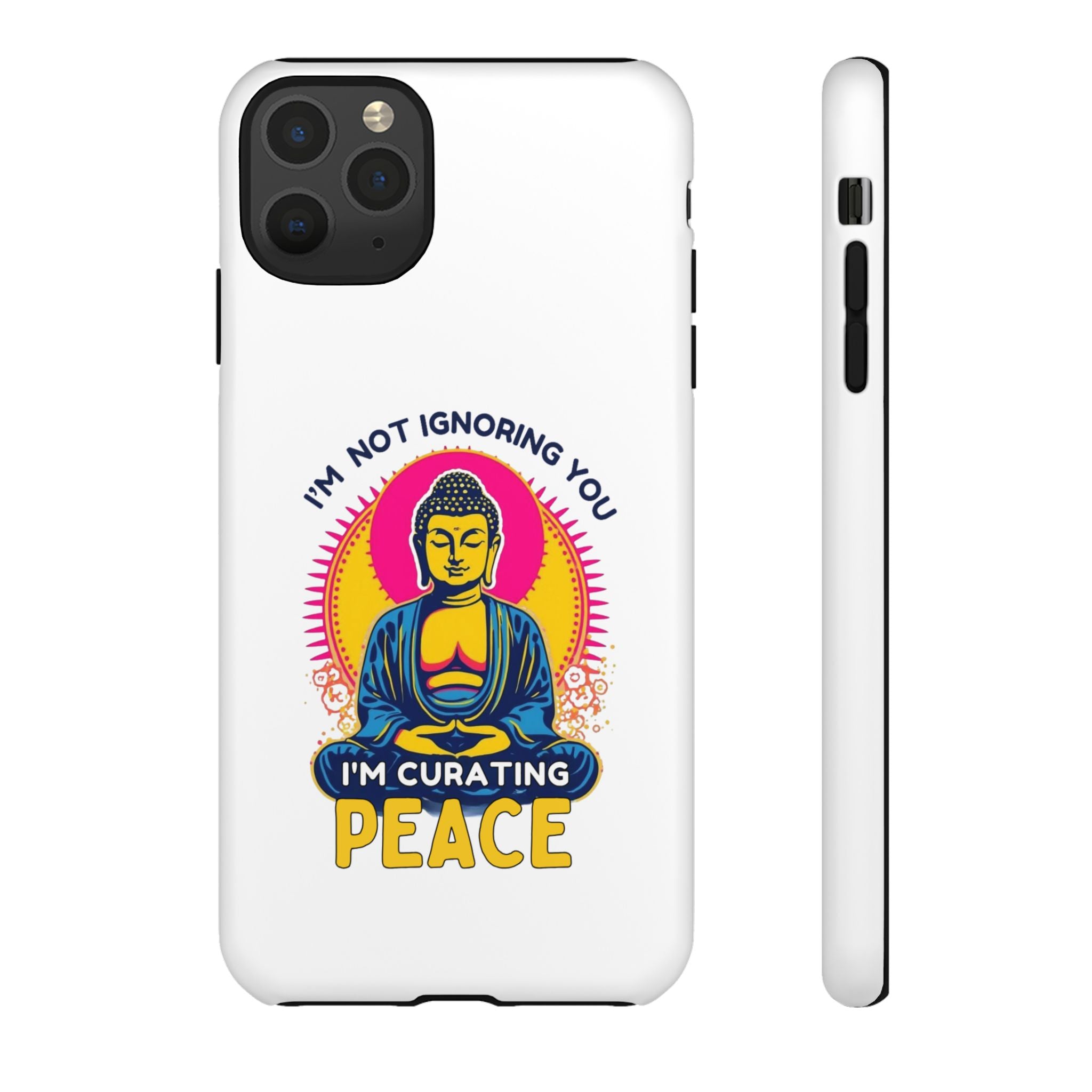 I'm not Ignoring You I'm Curating Peace, Tough Phone Case