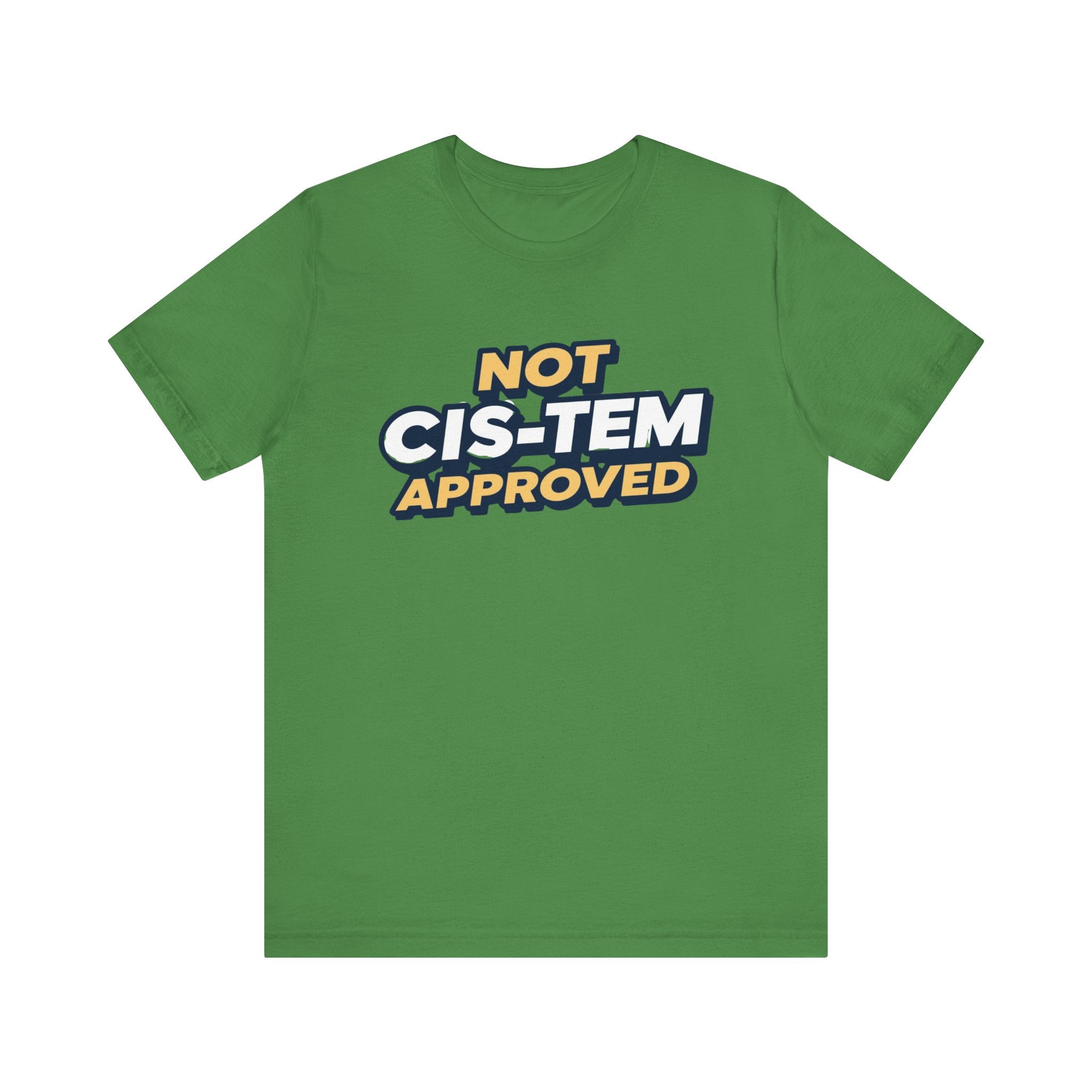 Not Cis-tem Approved, Unisex Jersey Short Sleeve Tee