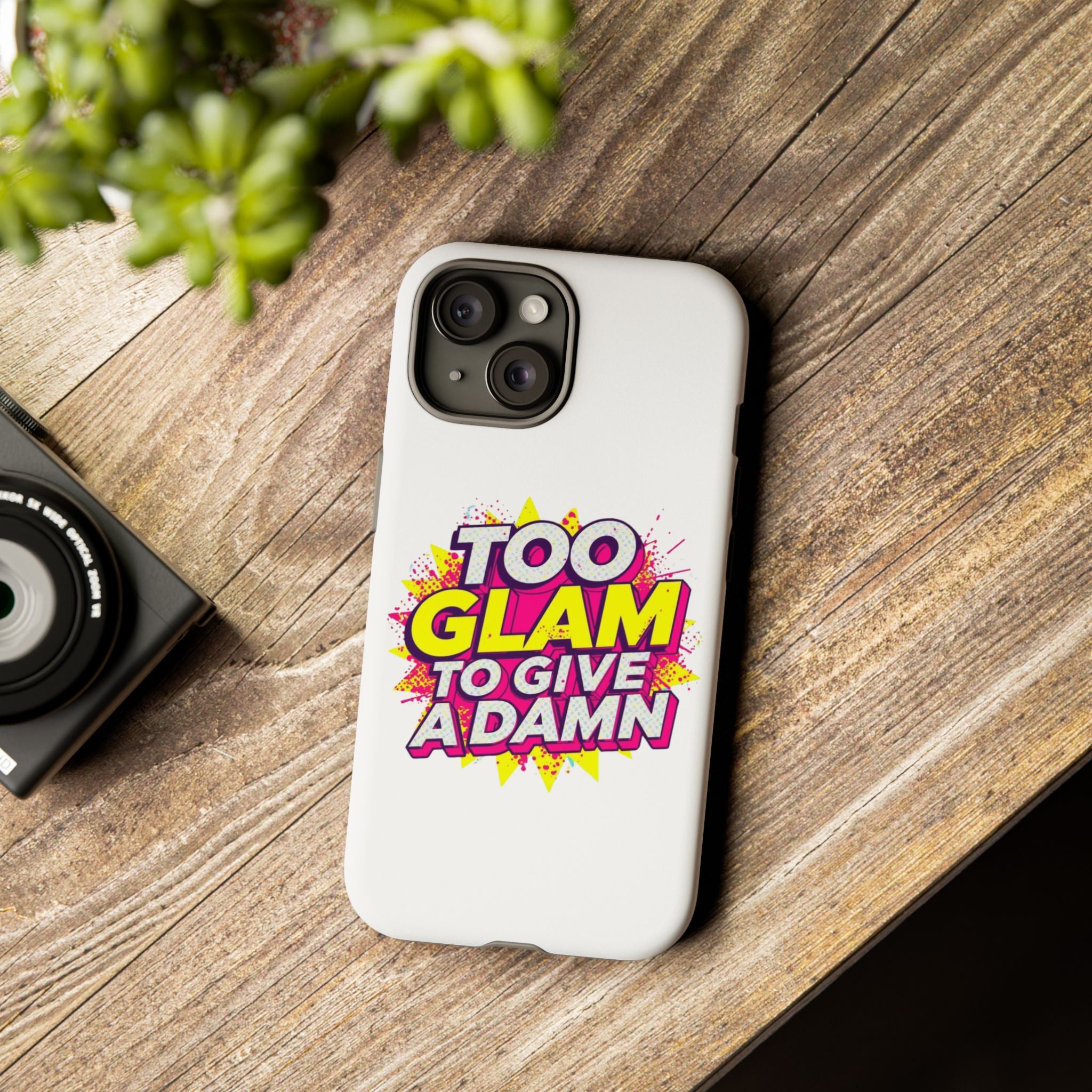 Too Glam to Give a Damn, Tough Cases