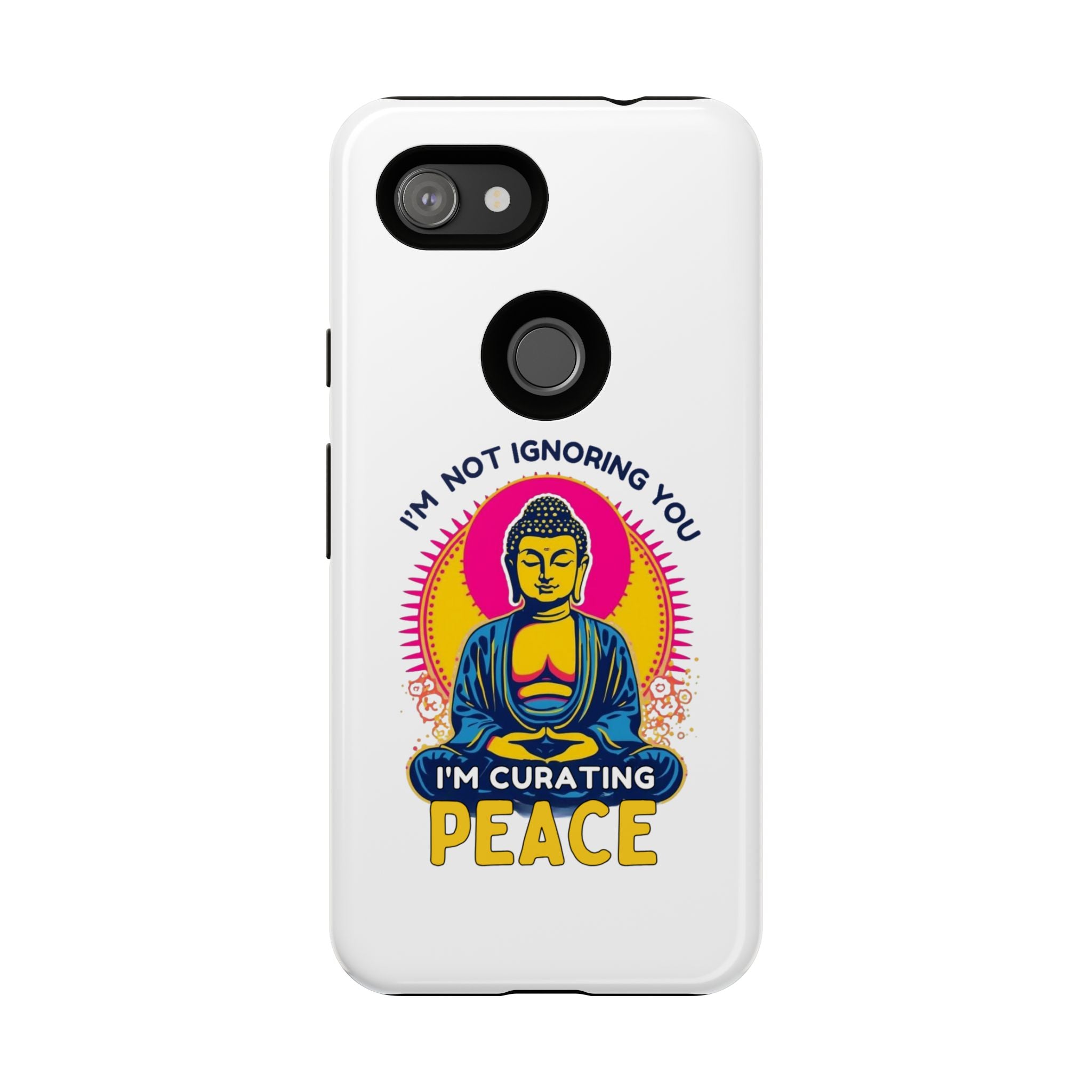 I'm not Ignoring You I'm Curating Peace, Tough Phone Case