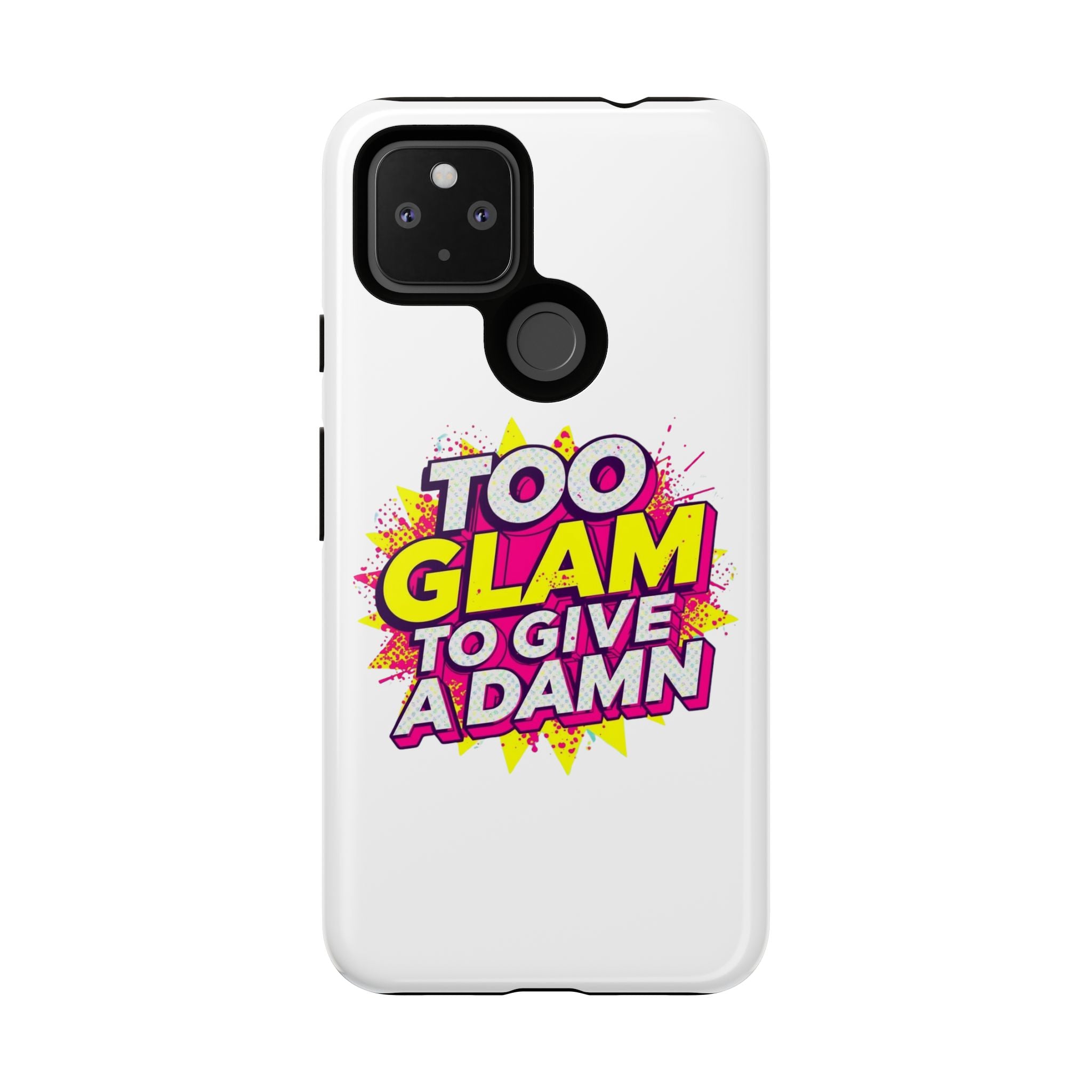 Too Glam to Give a Damn, Tough Cases