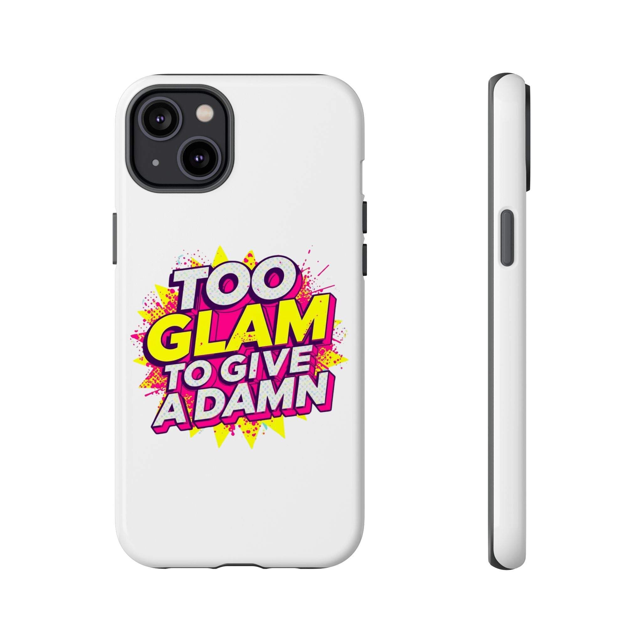 Too Glam to Give a Damn, Tough Cases