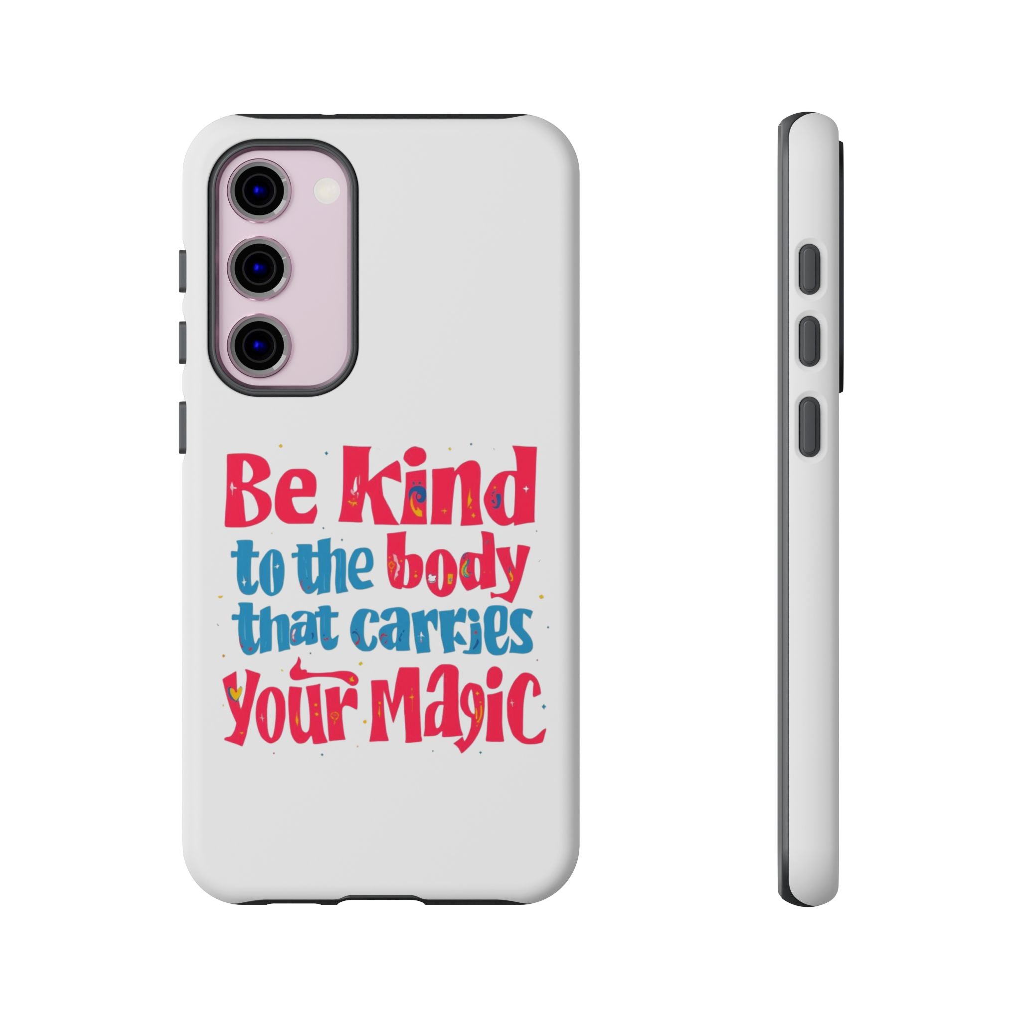 Be Kind to the Body that Carries Your Magic - Tough Case - Phone Case