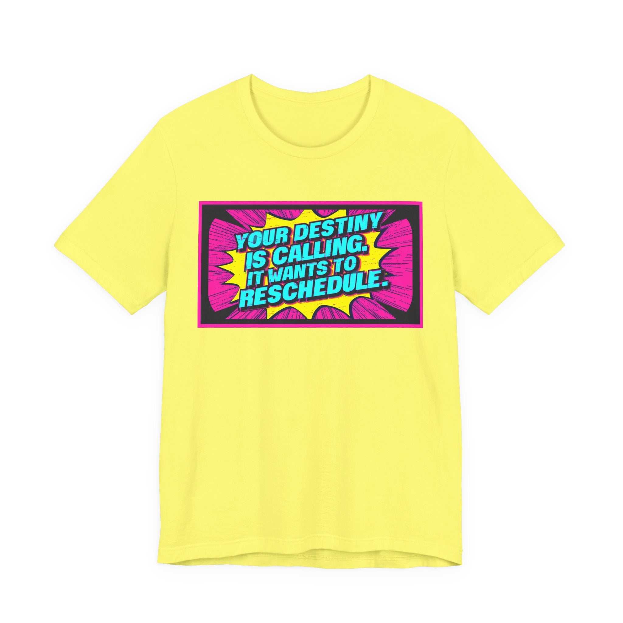 Colorful Inspirational Quote Tee, Motivational T-Shirt, Fun Graphic Shirt, Unisex Casual Wear, Gift for Friends
