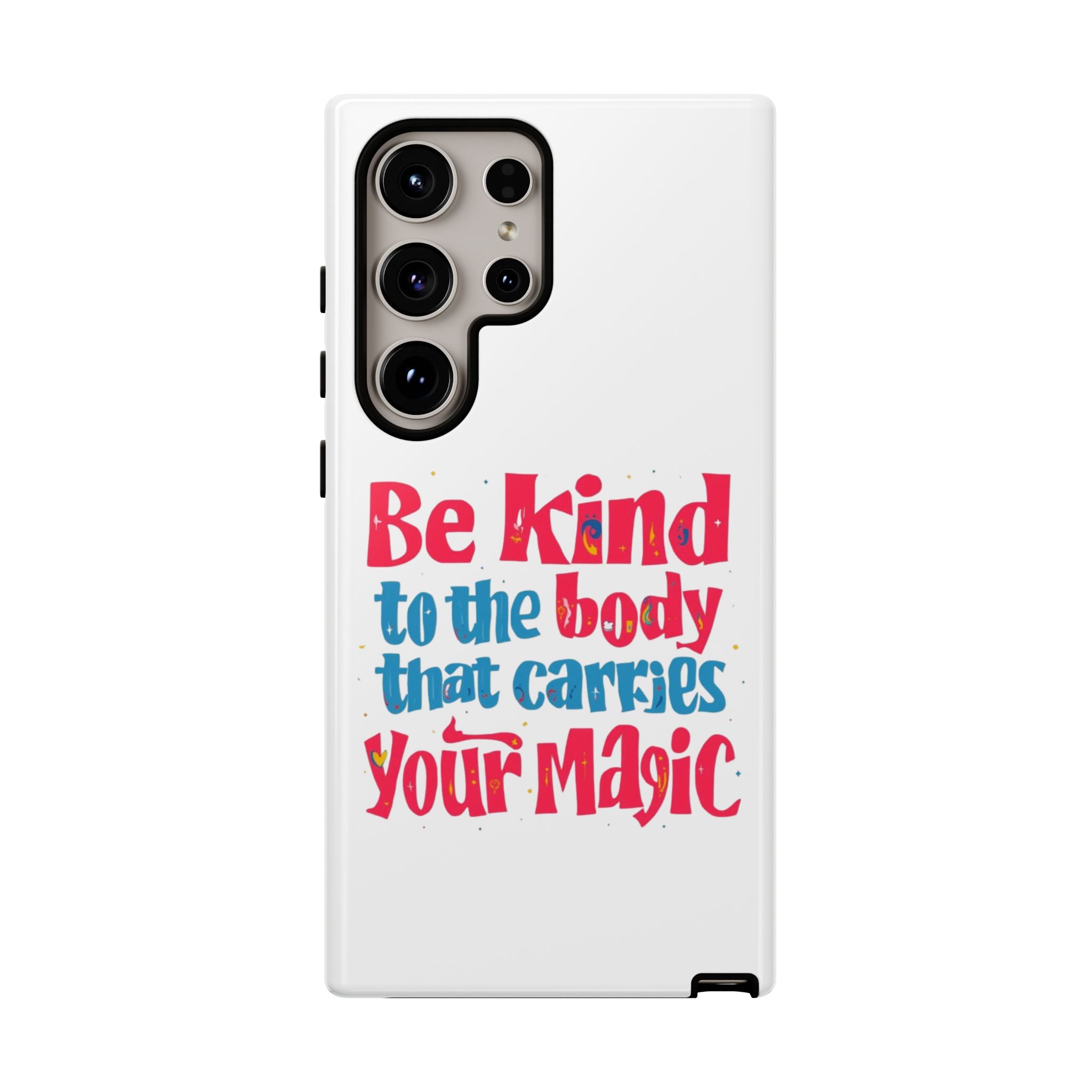 Be Kind to the Body that Carries Your Magic - Tough Case - Phone Case