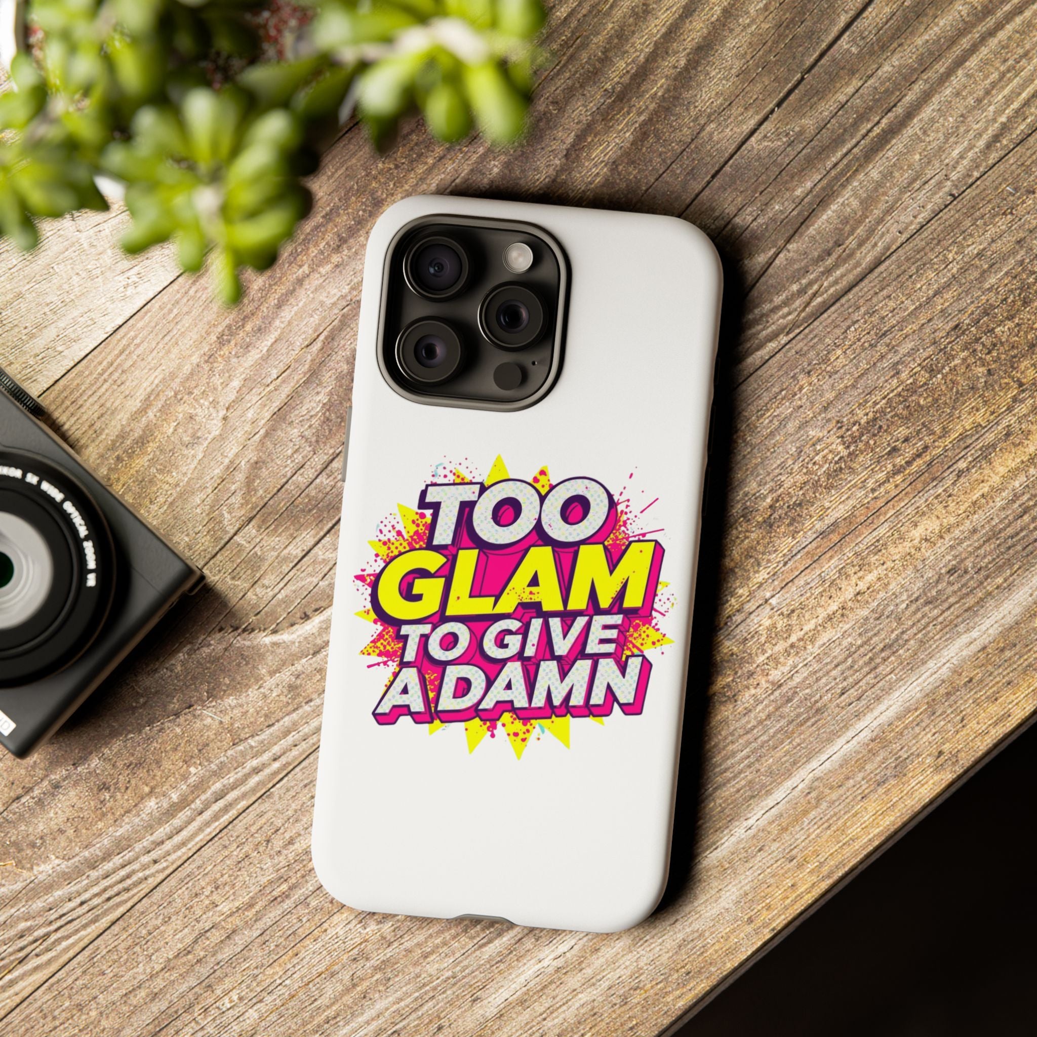 Too Glam to Give a Damn, Tough Cases