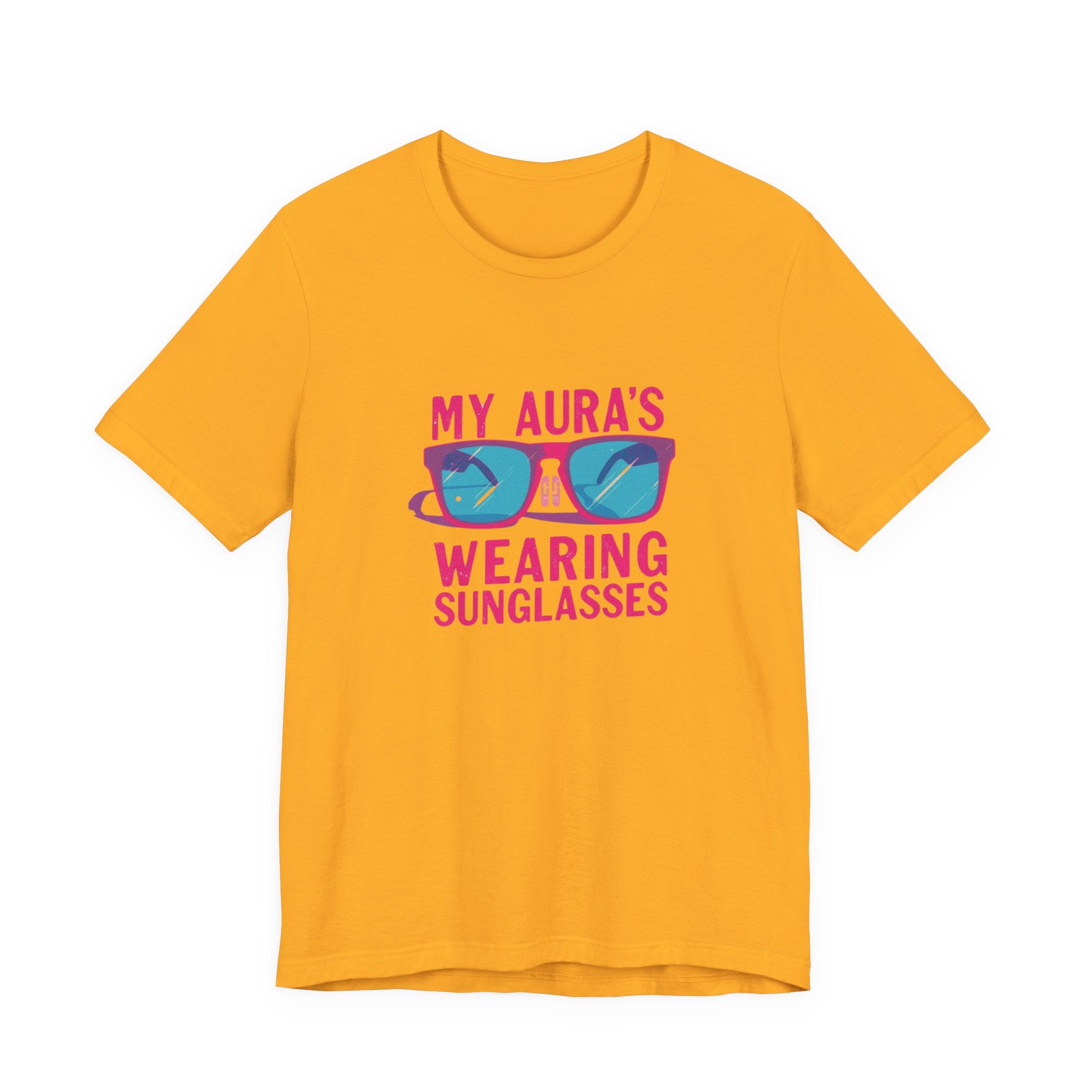 My Aura's Wearing Sunglasses, Unisex Tee, Fun Graphic Shirt, Casual Wear, Gift for Friends, Summer Vibes, Festival Apparel
