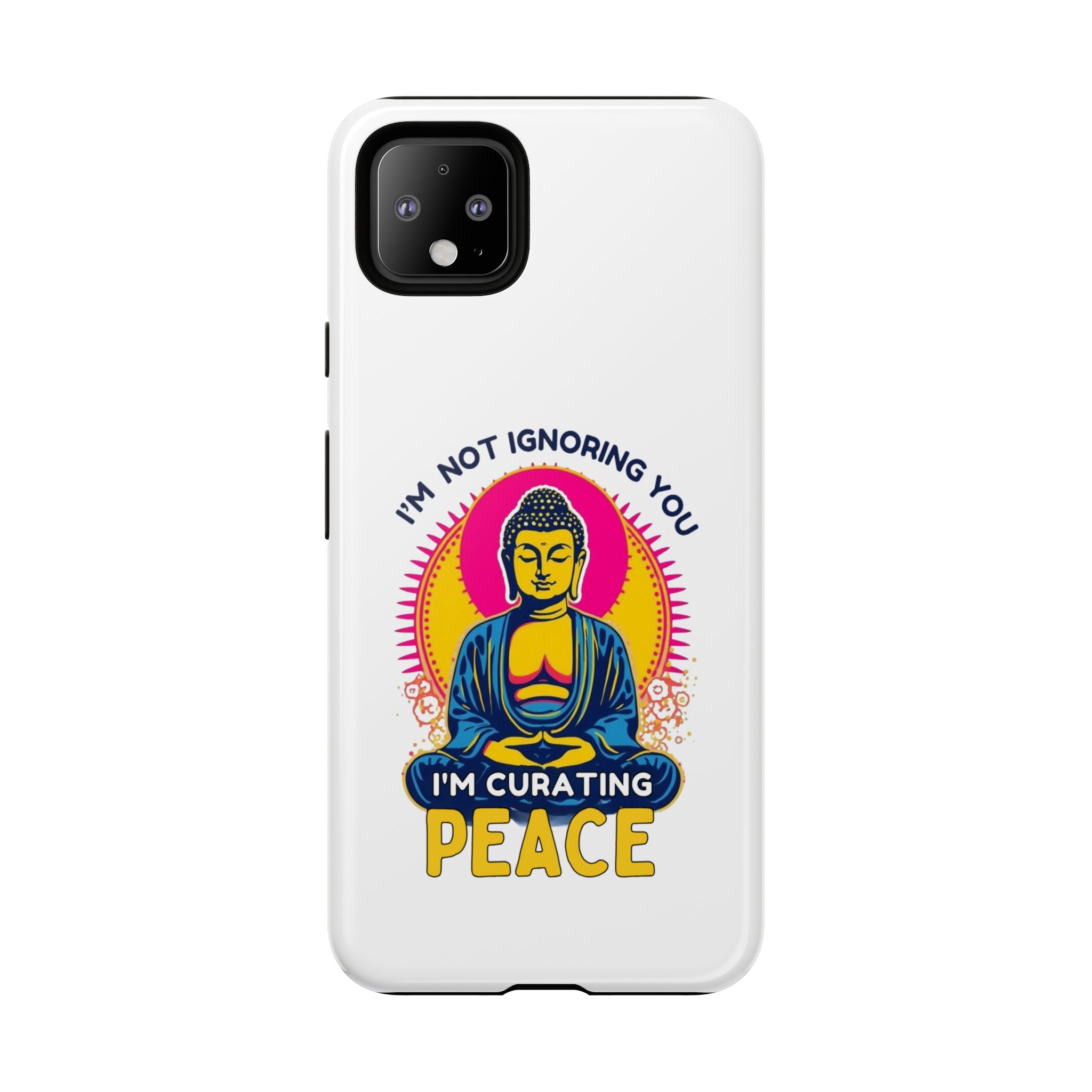 I'm not Ignoring You I'm Curating Peace, Tough Phone Case