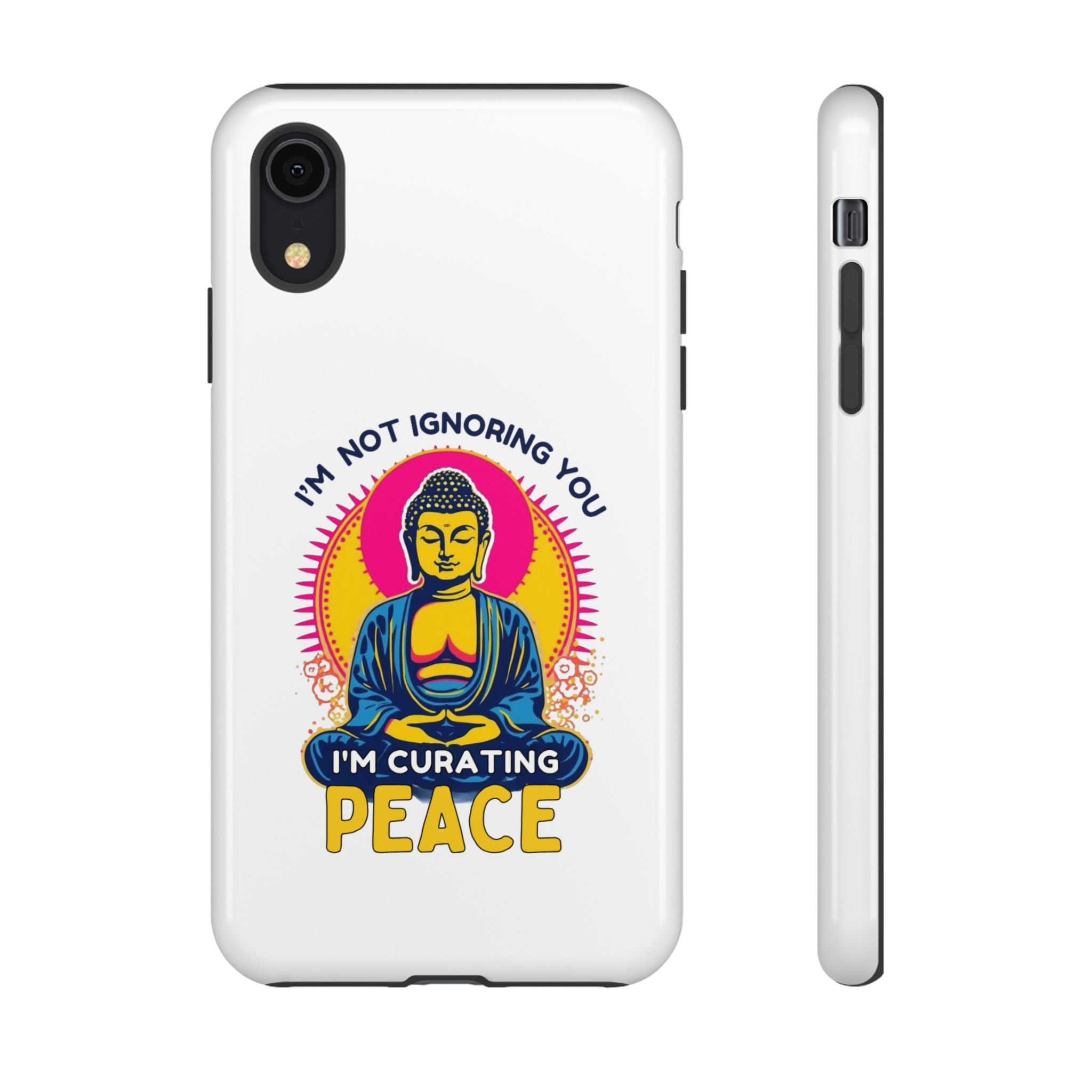 I'm not Ignoring You I'm Curating Peace, Tough Phone Case