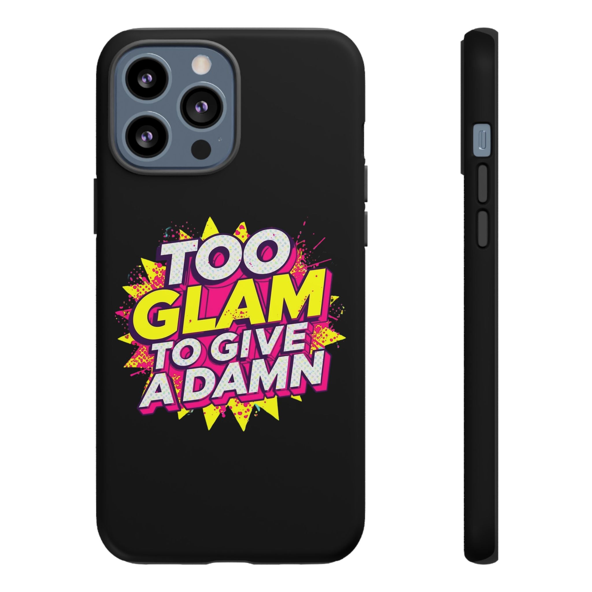 To Glam To Give a Damn, Tough Phone Case