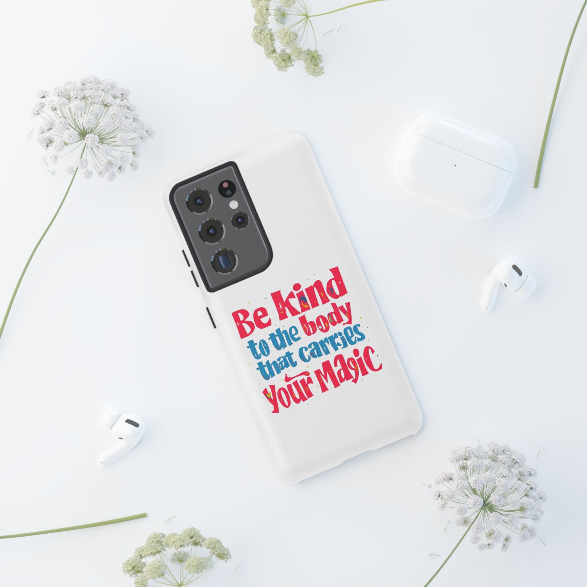 Be Kind to the Body that Carries Your Magic - Tough Case - Phone Case