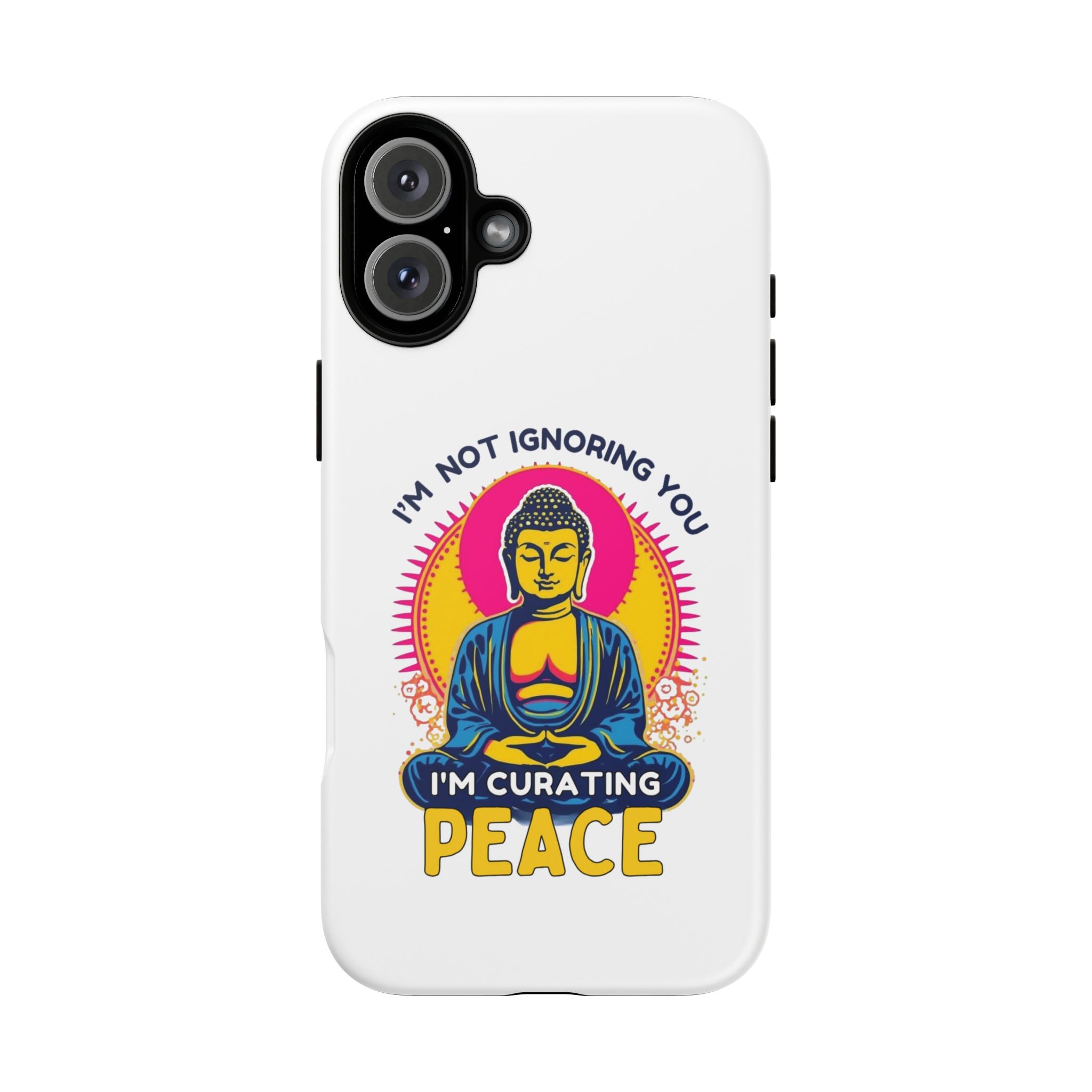 I'm not Ignoring You I'm Curating Peace, Tough Phone Case