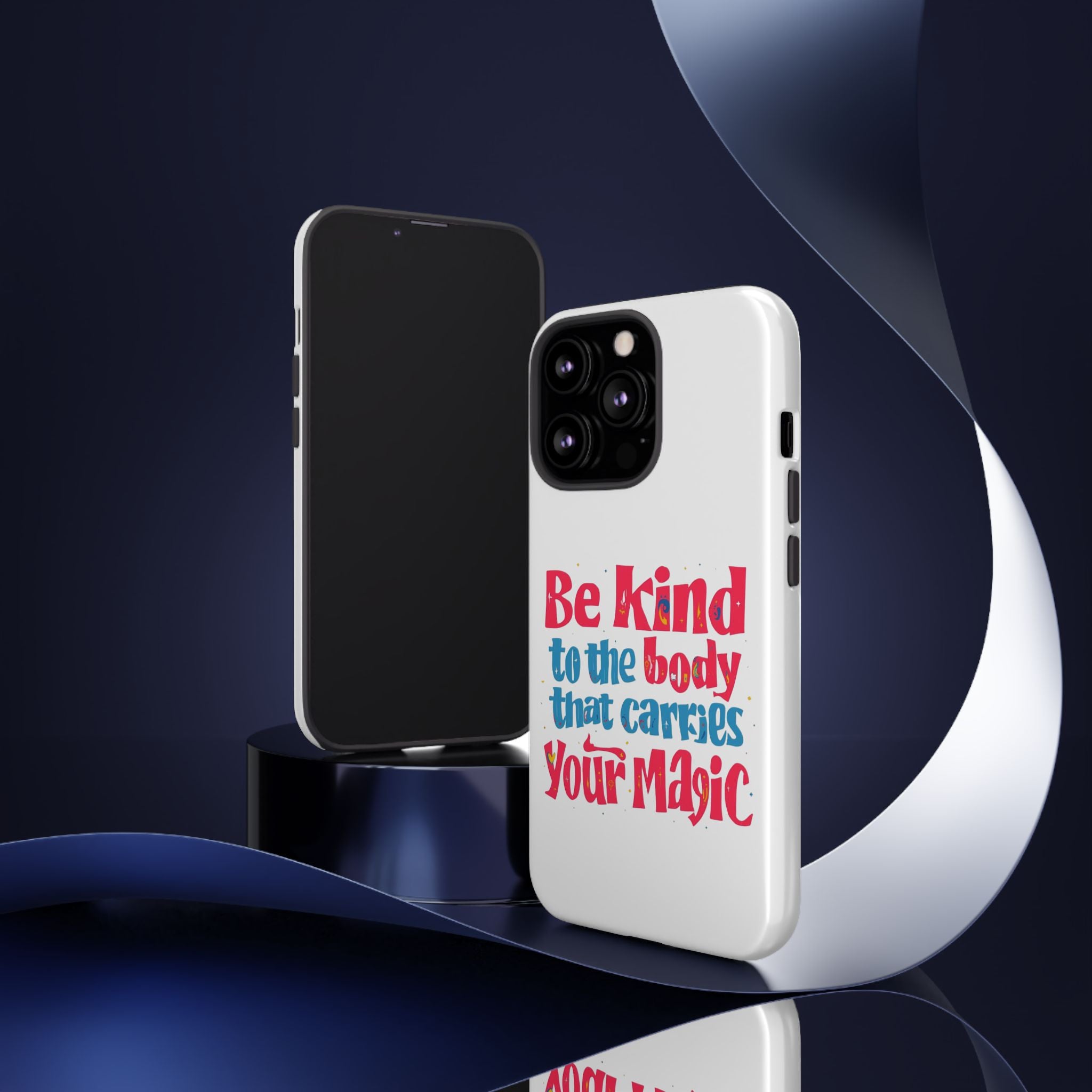 Be Kind to the Body that Carries Your Magic - Tough Case - Phone Case