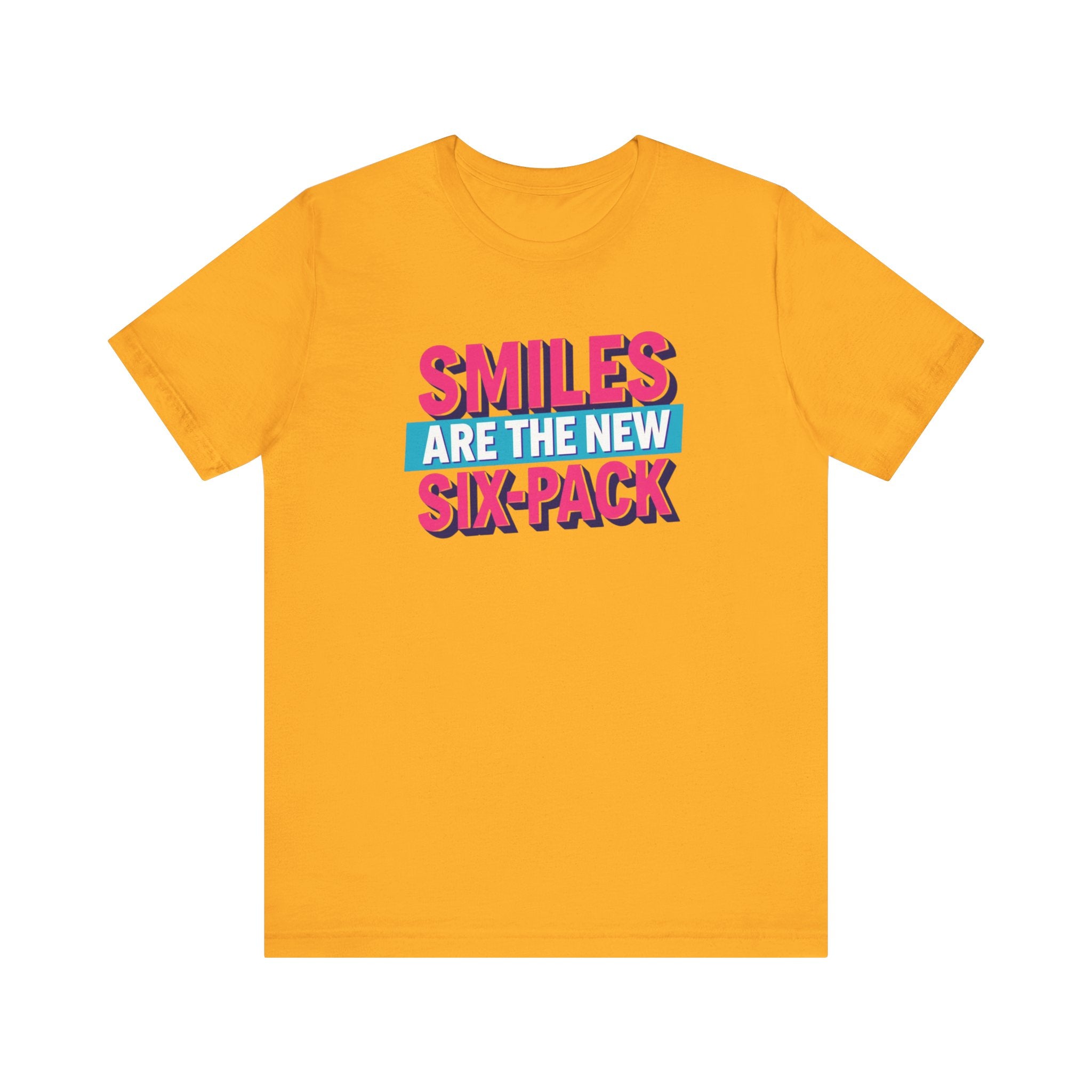 Smiles are the new Six Pack - Unisex Jersey Short Sleeve Tee