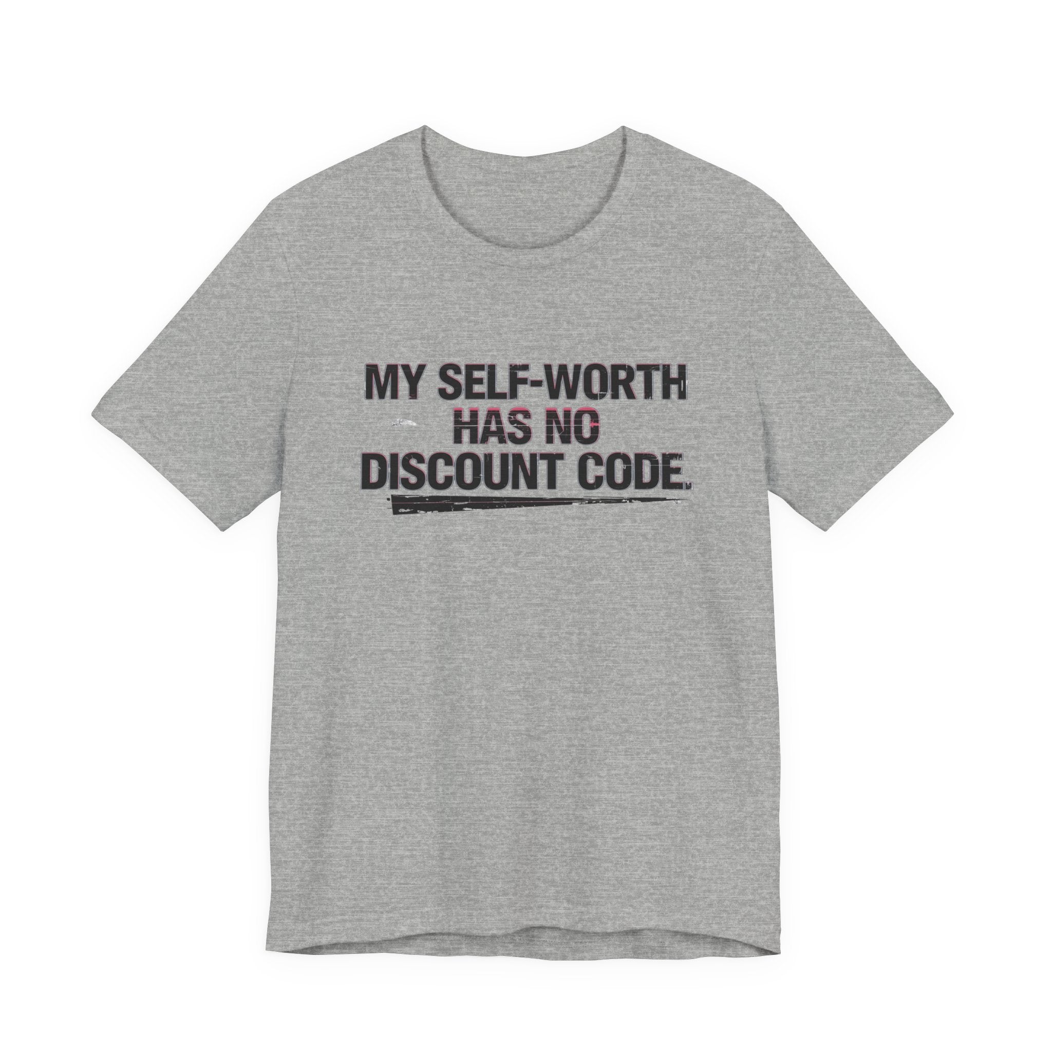 "My Self-Worth Has No Discount Code" Unisex Jersey Short Sleeve T-Shirt - Empowering Quote Tee