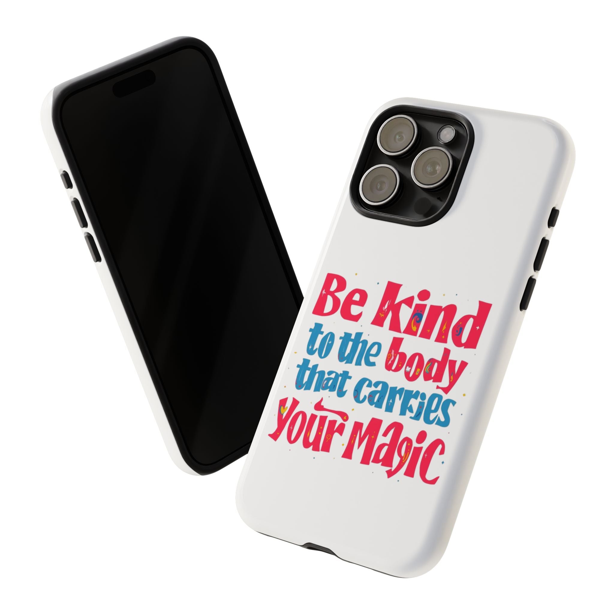 Be Kind to the Body that Carries Your Magic - Tough Case - Phone Case