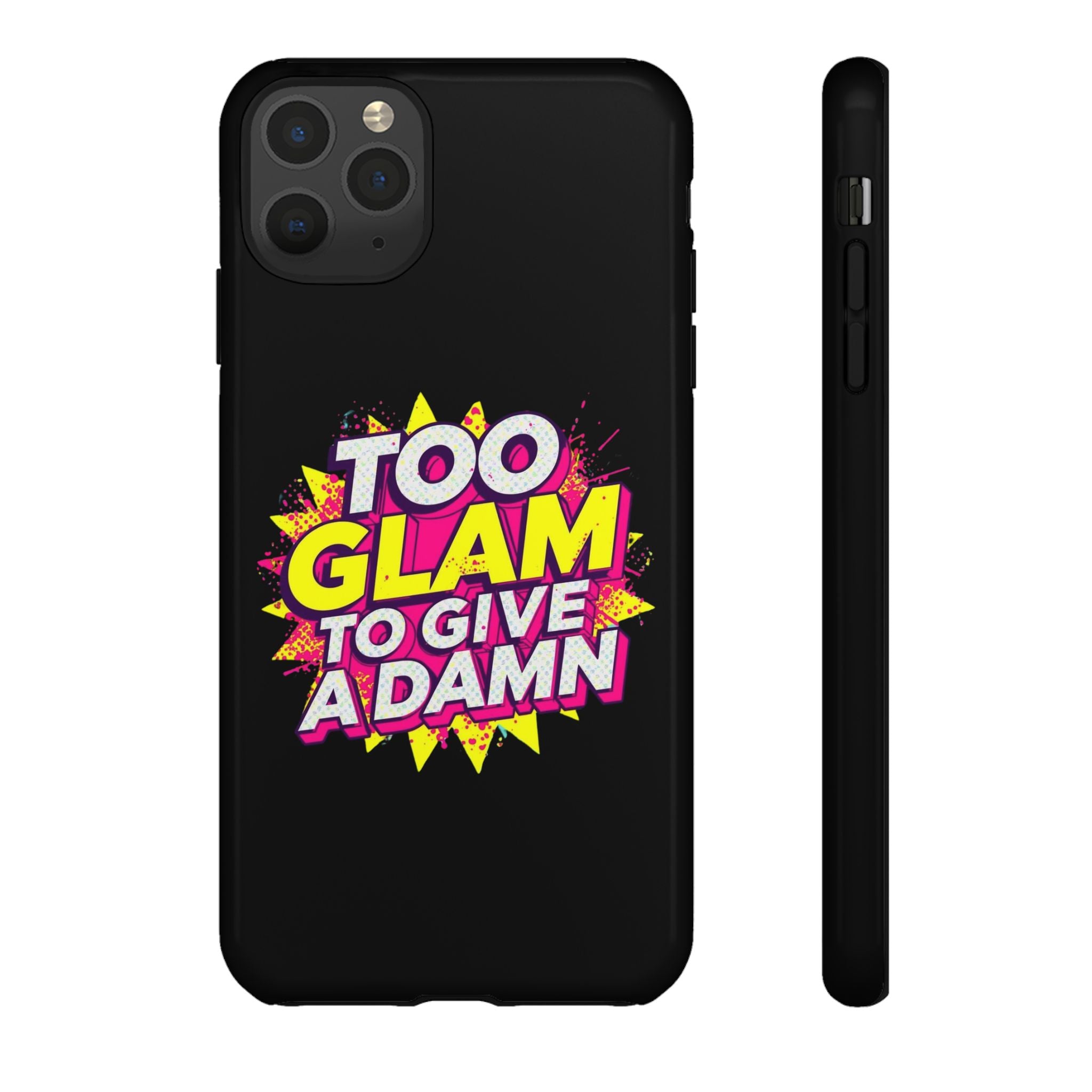 To Glam To Give a Damn, Tough Phone Case