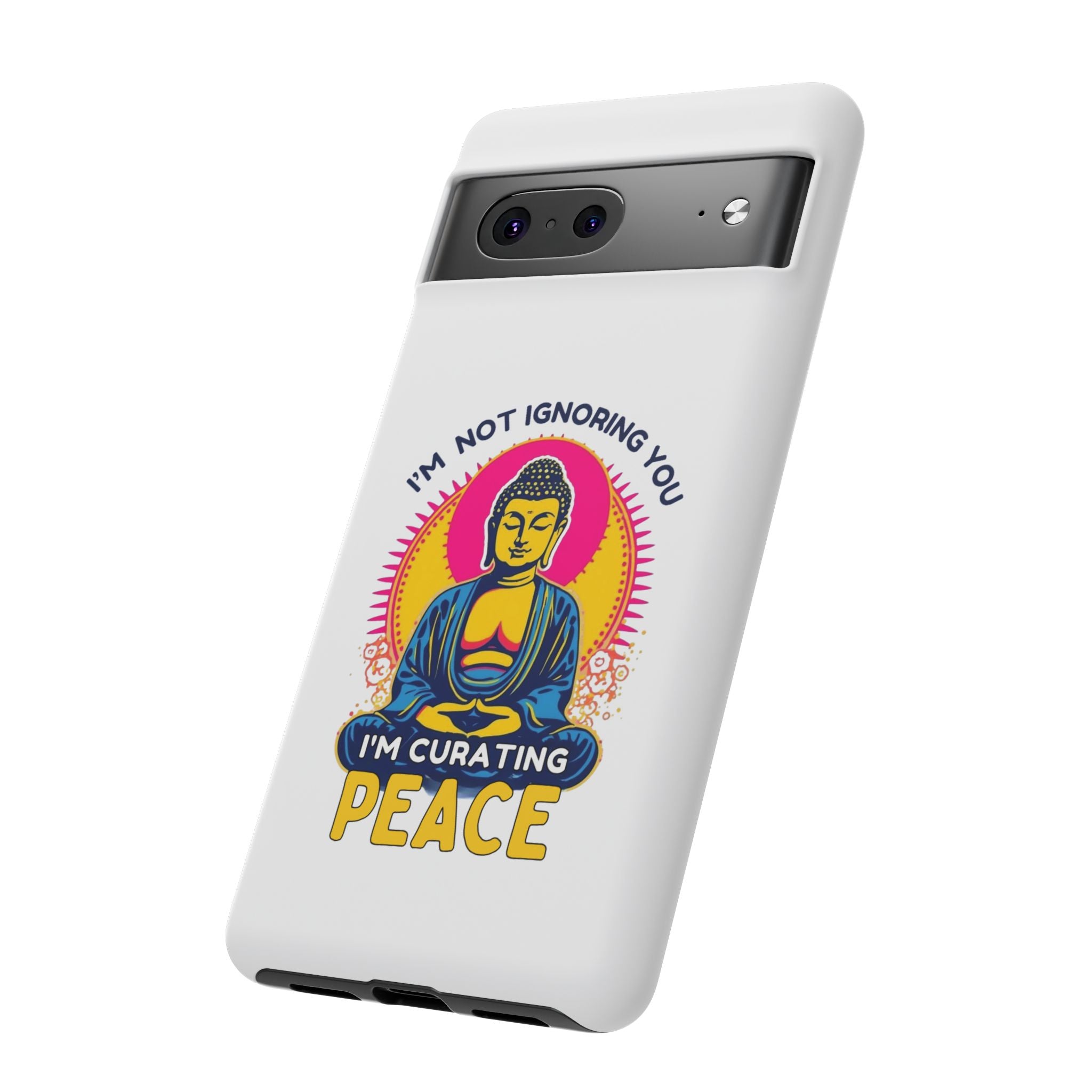 I'm not Ignoring You I'm Curating Peace, Tough Phone Case