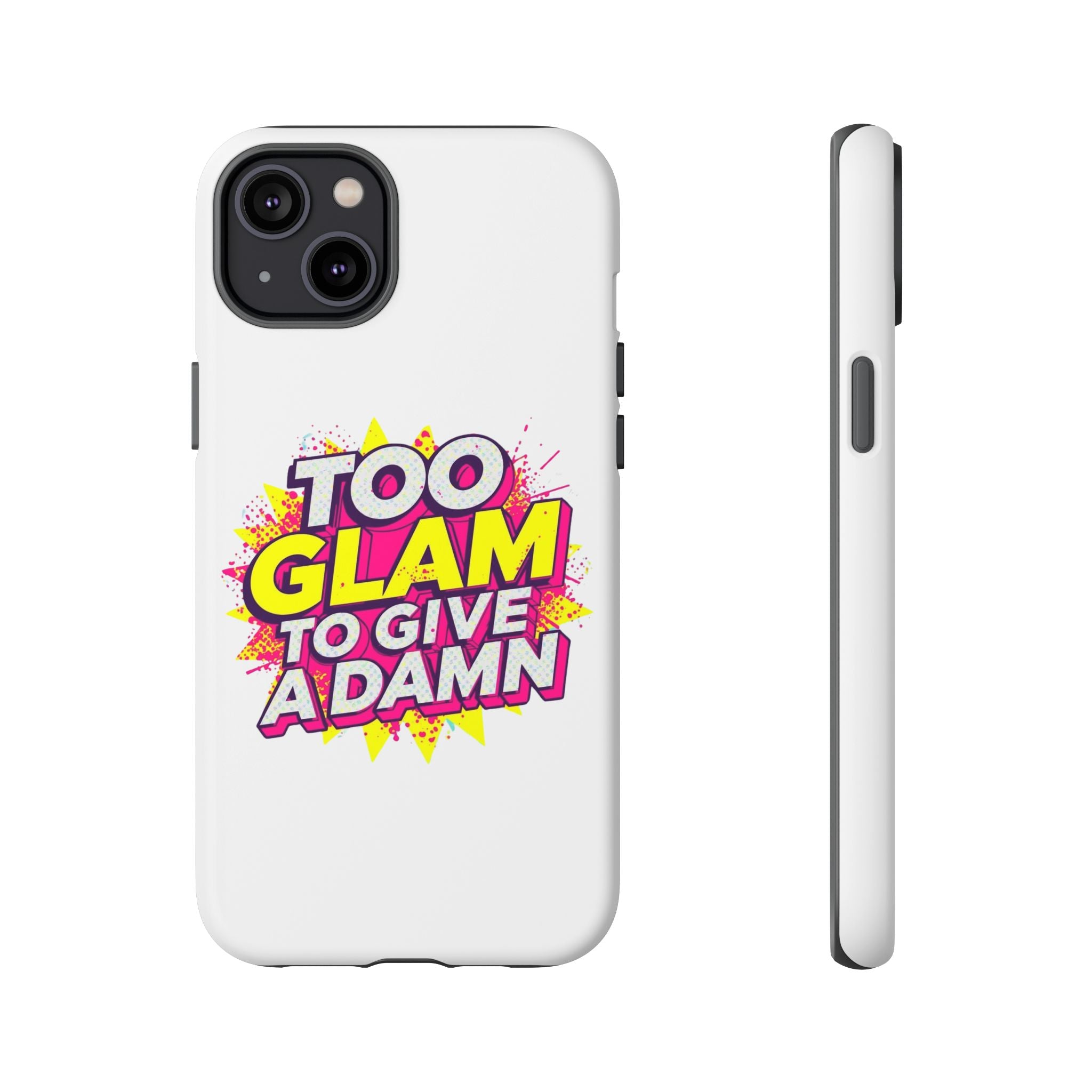 Too Glam to Give a Damn, Tough Cases