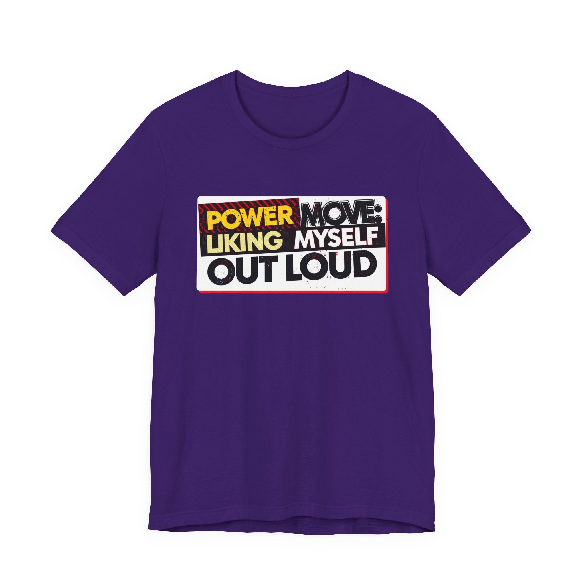 Power Move: Liking Myself Out Loud - Empowering Self-Love Tee - Unisex Jersey Short Sleeve