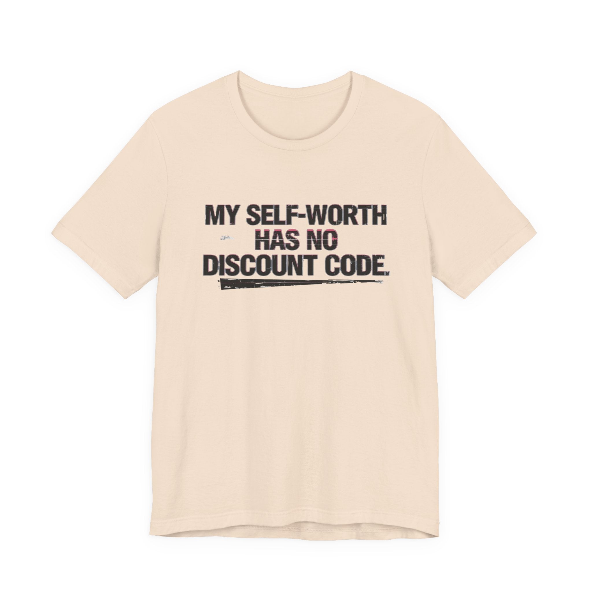 "My Self-Worth Has No Discount Code" Unisex Jersey Short Sleeve T-Shirt - Empowering Quote Tee