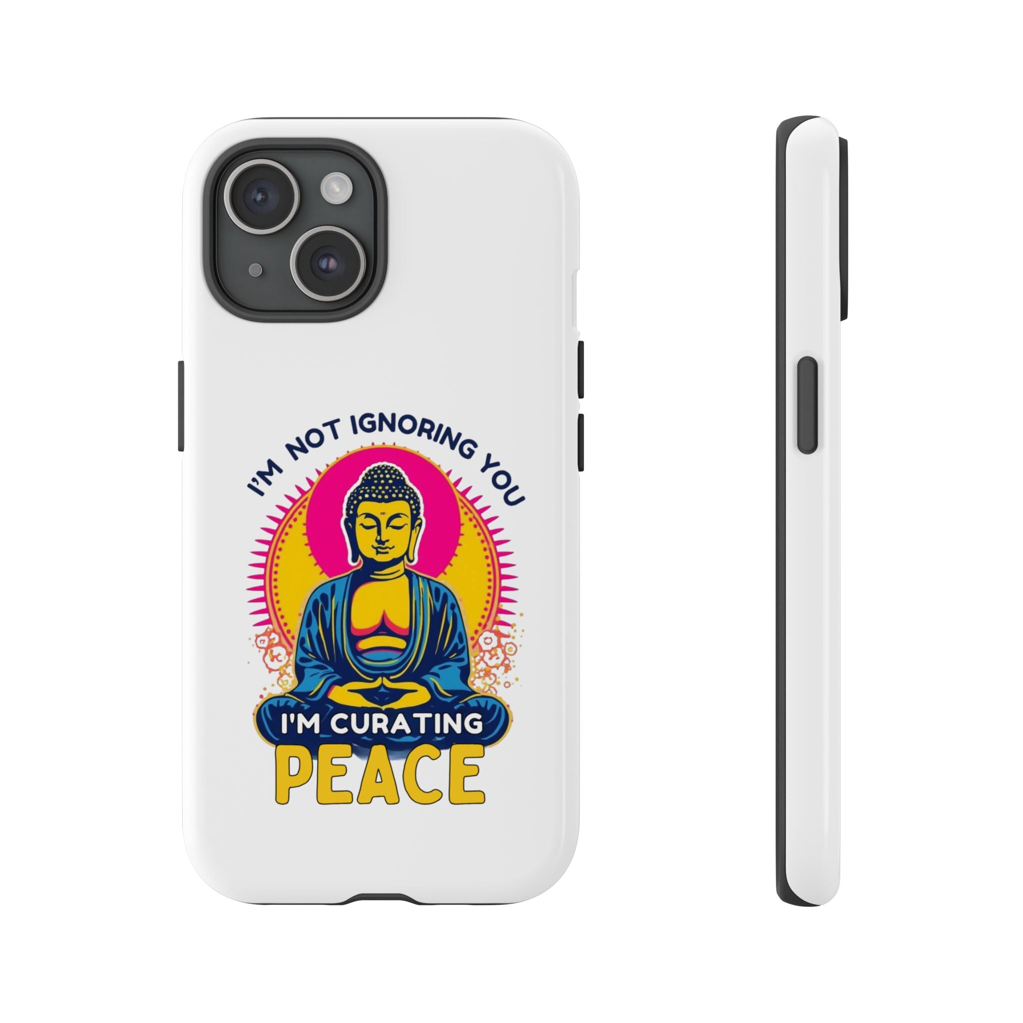 I'm not Ignoring You I'm Curating Peace, Tough Phone Case