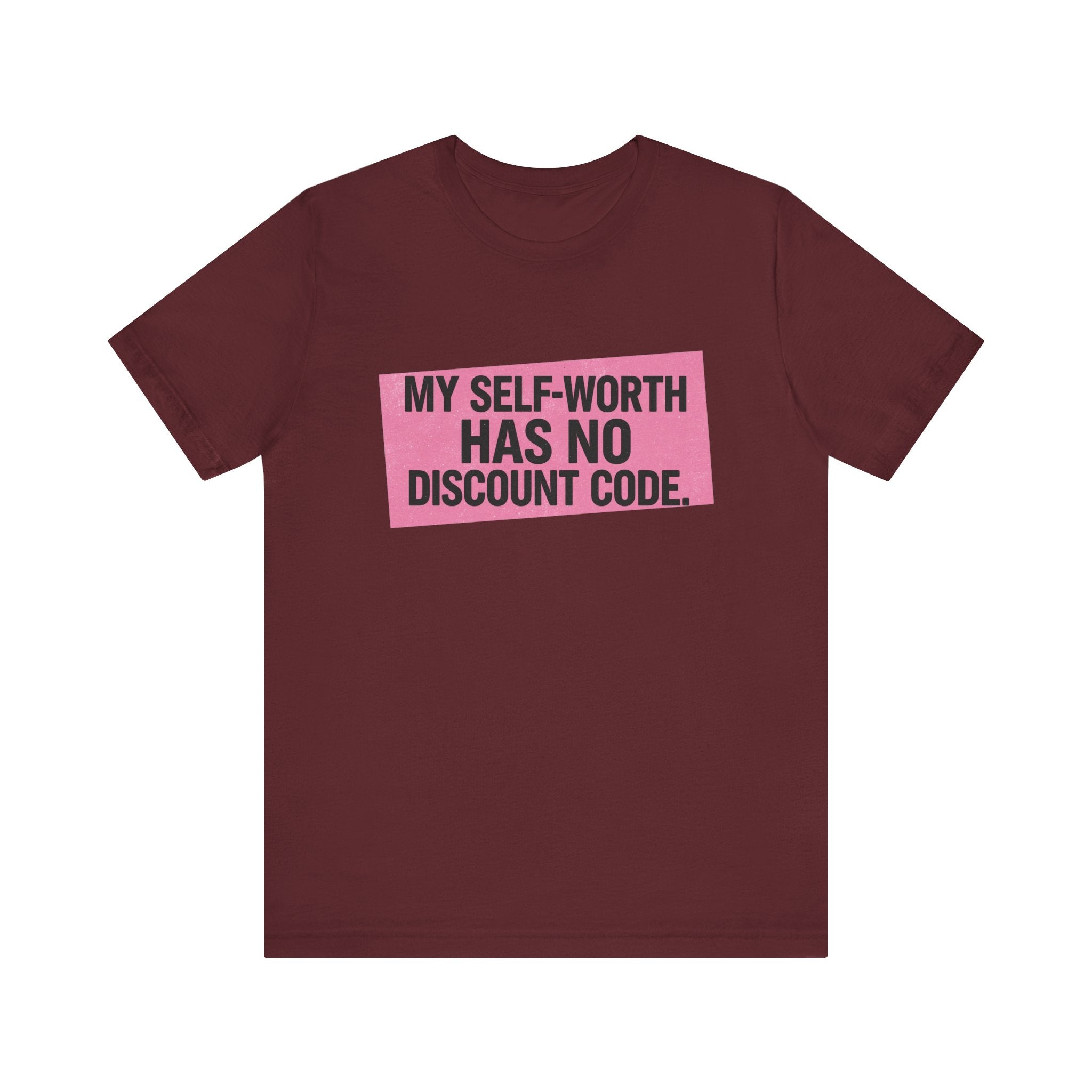 My Self-Worth Has No Discount Code - Empowering Statement Tee