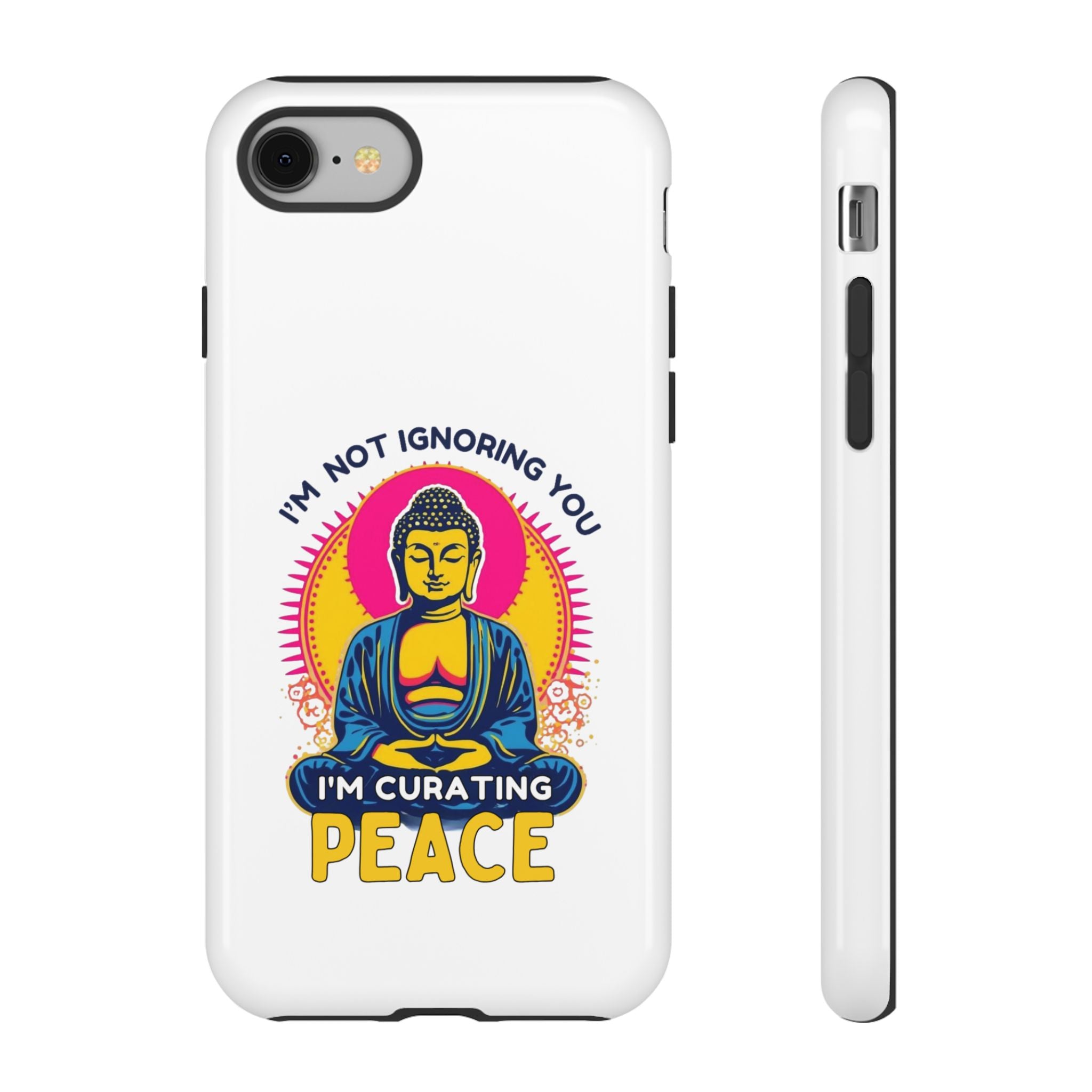 I'm not Ignoring You I'm Curating Peace, Tough Phone Case