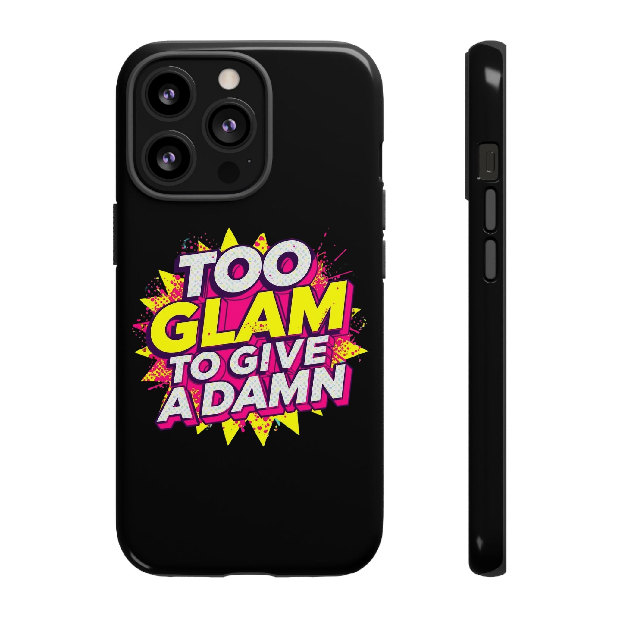 To Glam To Give a Damn, Tough Phone Case