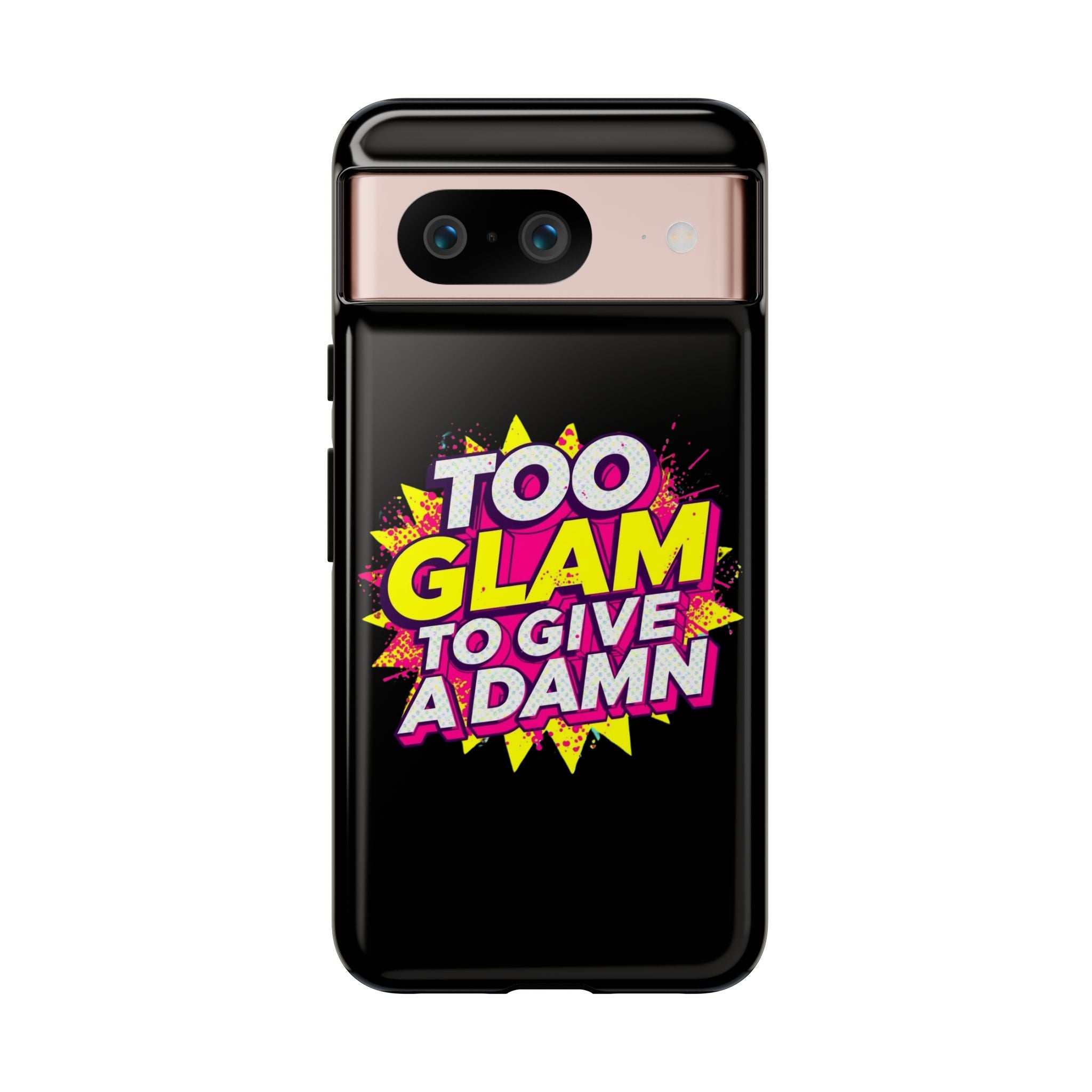 To Glam To Give a Damn, Tough Phone Case