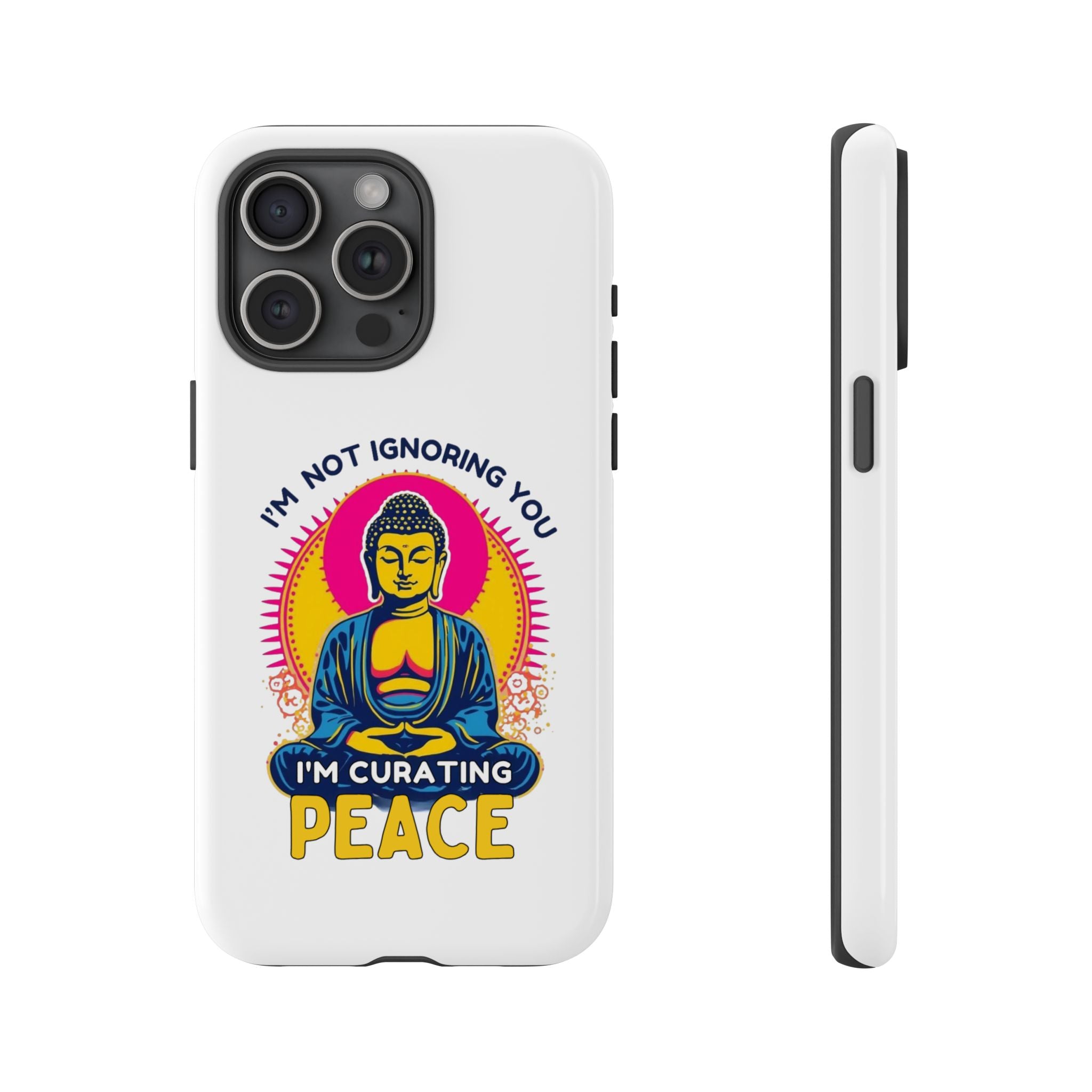 I'm not Ignoring You I'm Curating Peace, Tough Phone Case