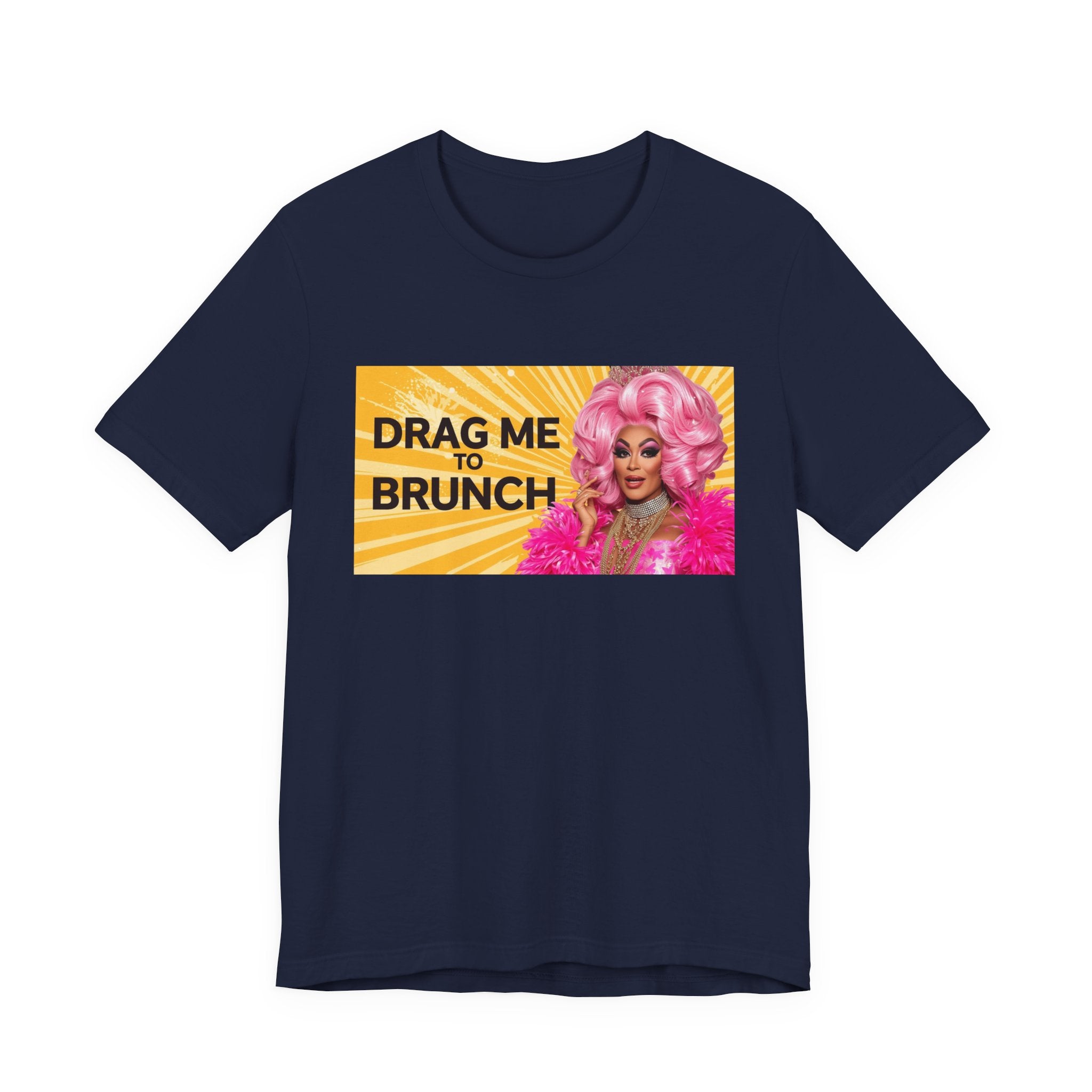 Fabulous Drag Me To Brunch Tee - Unisex Jersey Short Sleeve Shirt, LGBTQ Apparel, Fun Party Top, Pride Fashion, Gift for Drag Lovers