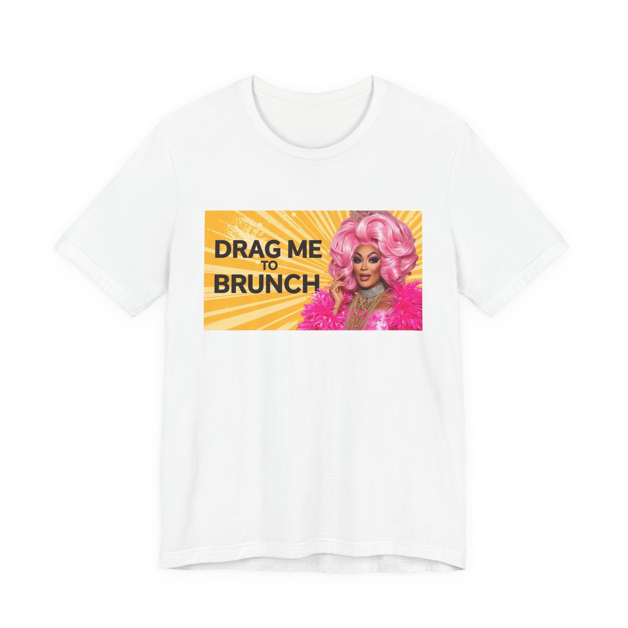 Fabulous Drag Me To Brunch Tee - Unisex Jersey Short Sleeve Shirt, LGBTQ Apparel, Fun Party Top, Pride Fashion, Gift for Drag Lovers