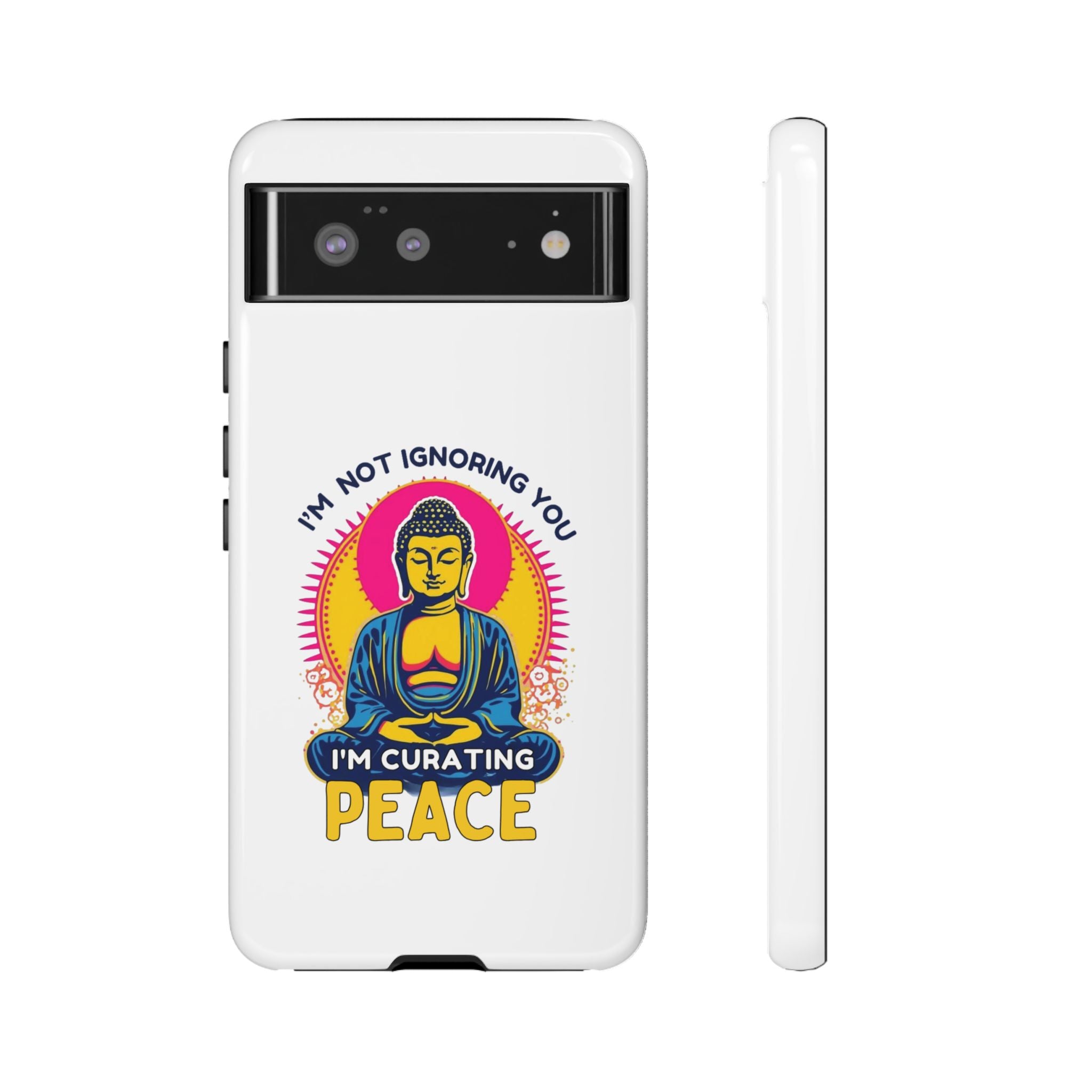 I'm not Ignoring You I'm Curating Peace, Tough Phone Case