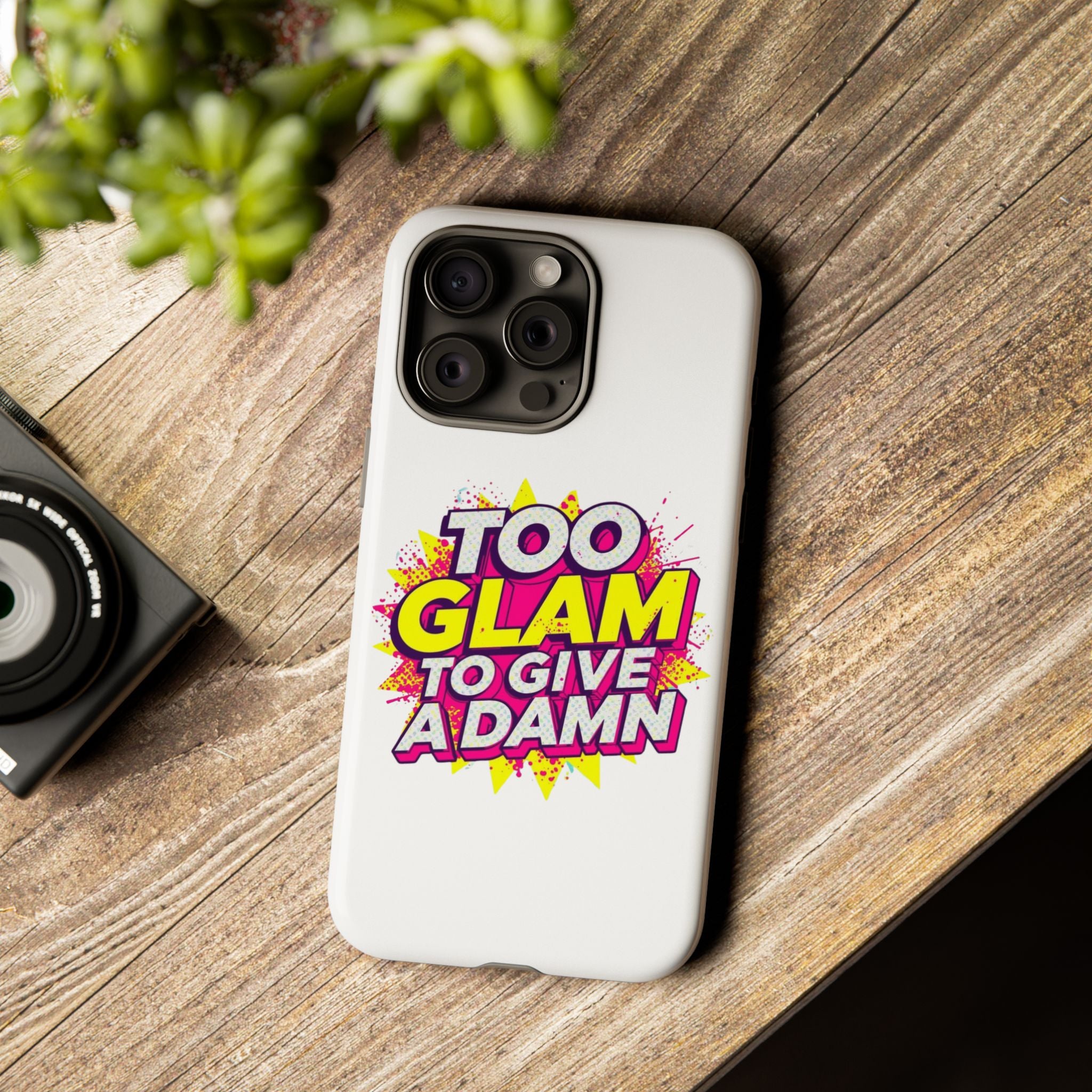 Too Glam to Give a Damn, Tough Cases