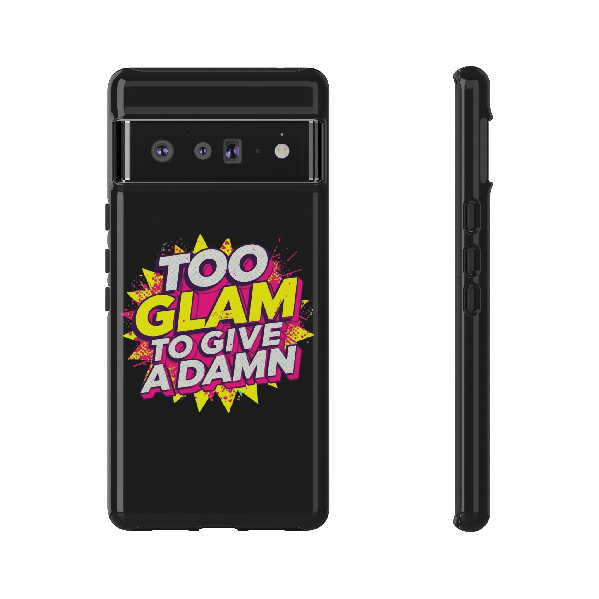 To Glam To Give a Damn, Tough Phone Case