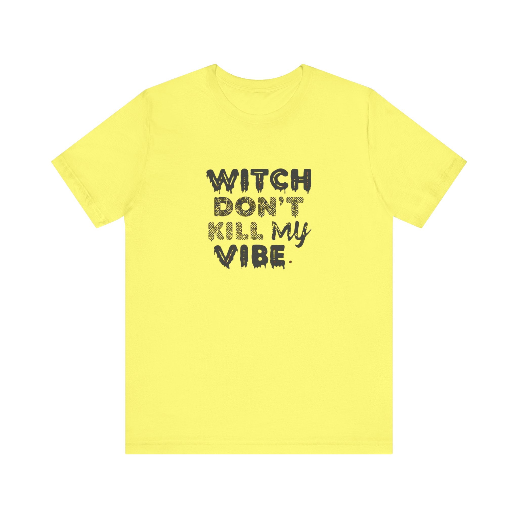 Witch Don't Kill My Vibe Tee - Unisex Short Sleeve Shirt, Perfect for Halloween, Casual Wear, Gifts, or Cozy Outfits