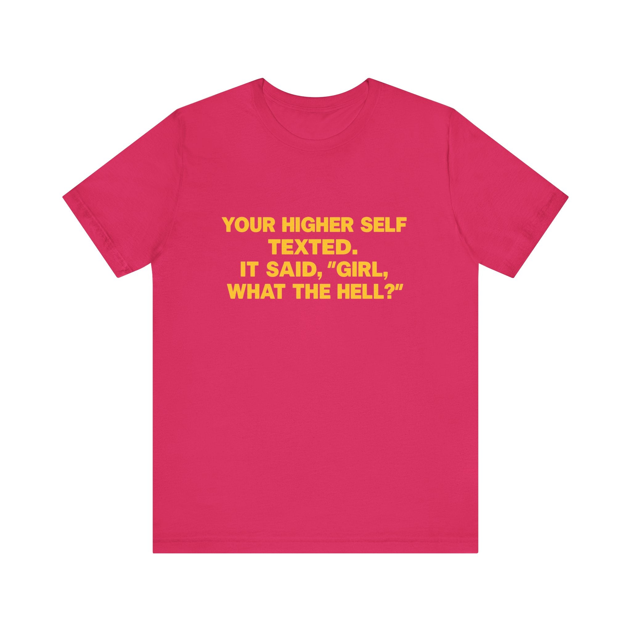 Your Higher Self Texted Tee, Funny T-Shirt, Unisex Graphic Tee, Spiritual Gift, Casual Wear, Motivational Quote Shirt