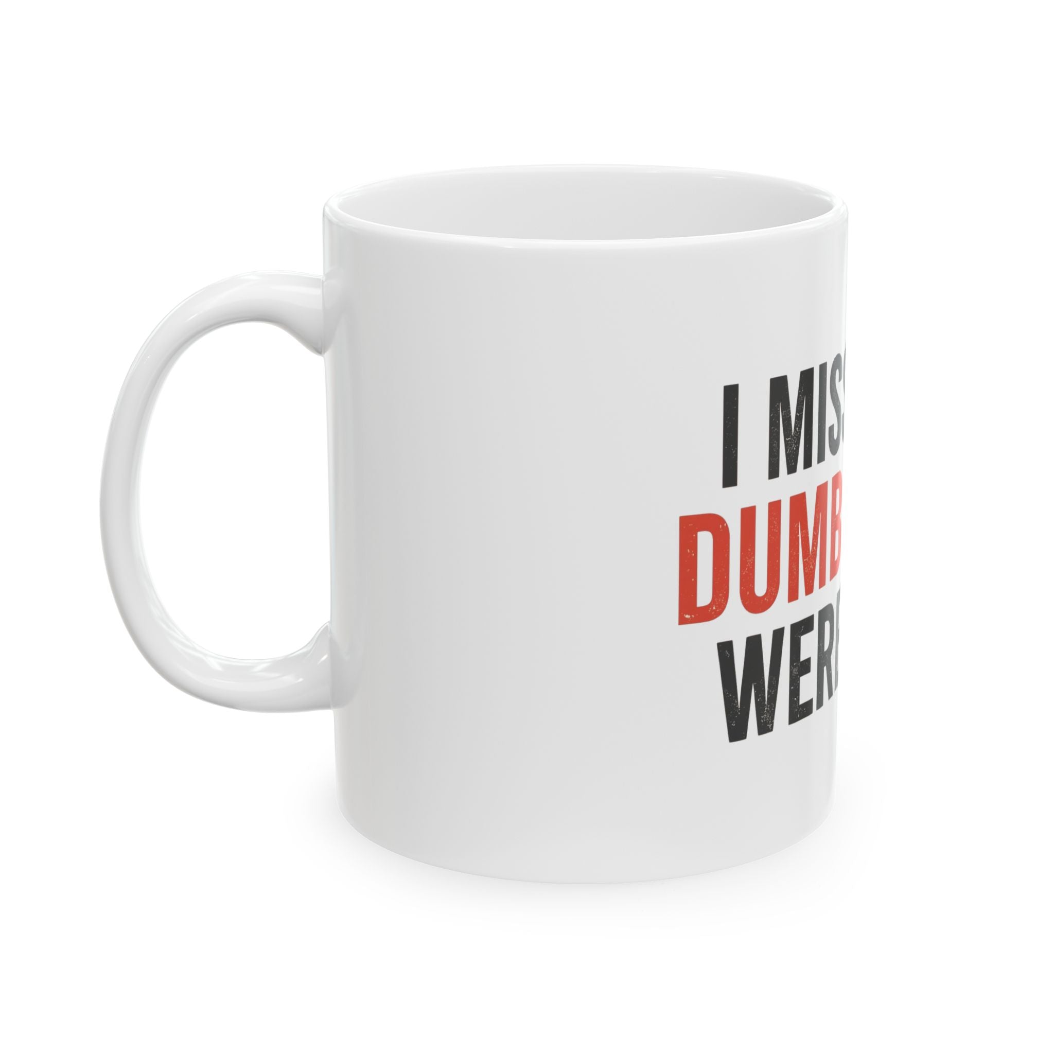 Funny Quote Ceramic Mug - I Miss When Dumb People Were Quiet, Gift for Coffee Lovers, Office Humor, Coffee Mug