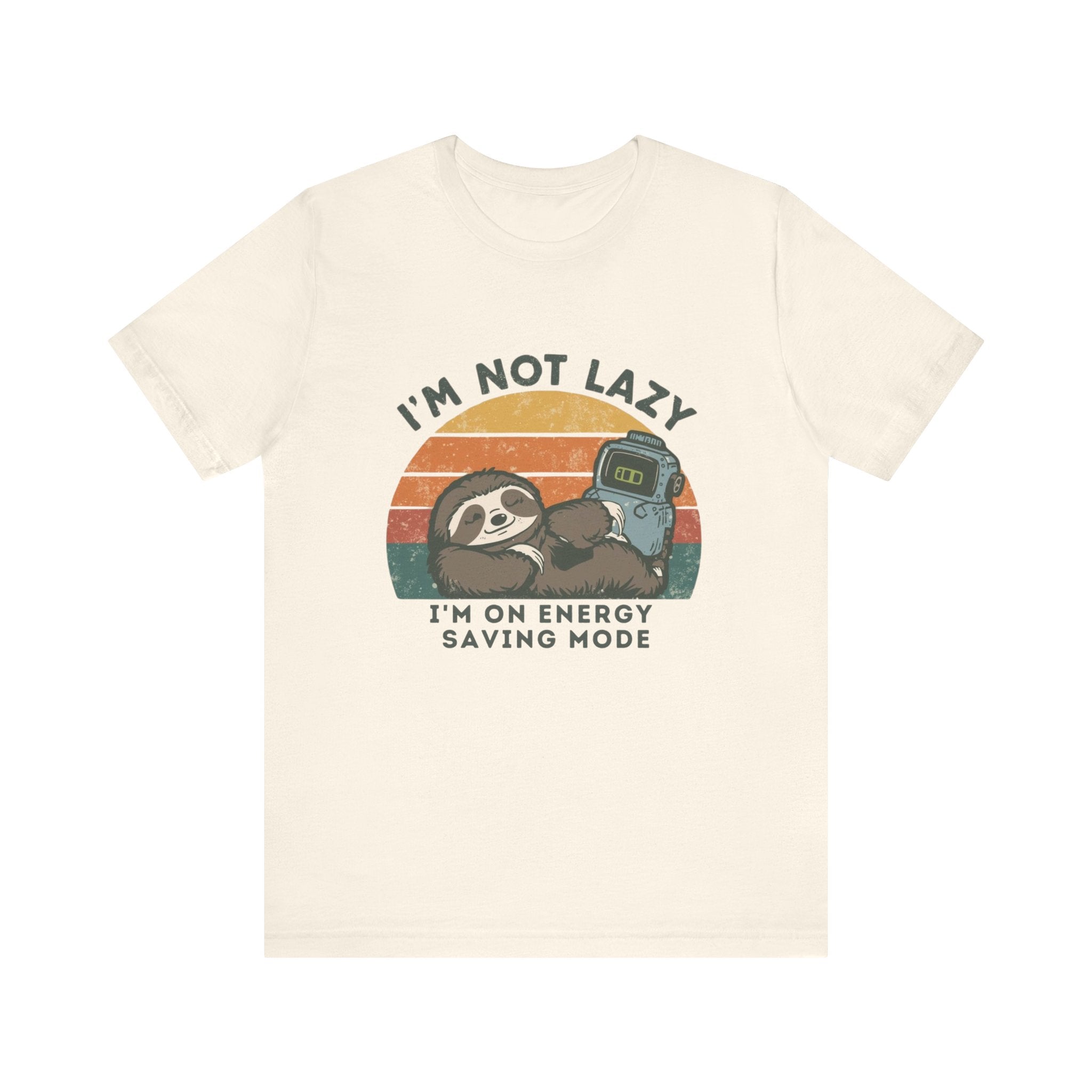 I'm Not Lazy I'm on Energy Saving Mode - Funny Sloth Energy Saving Tee - Unisex Jersey Tee