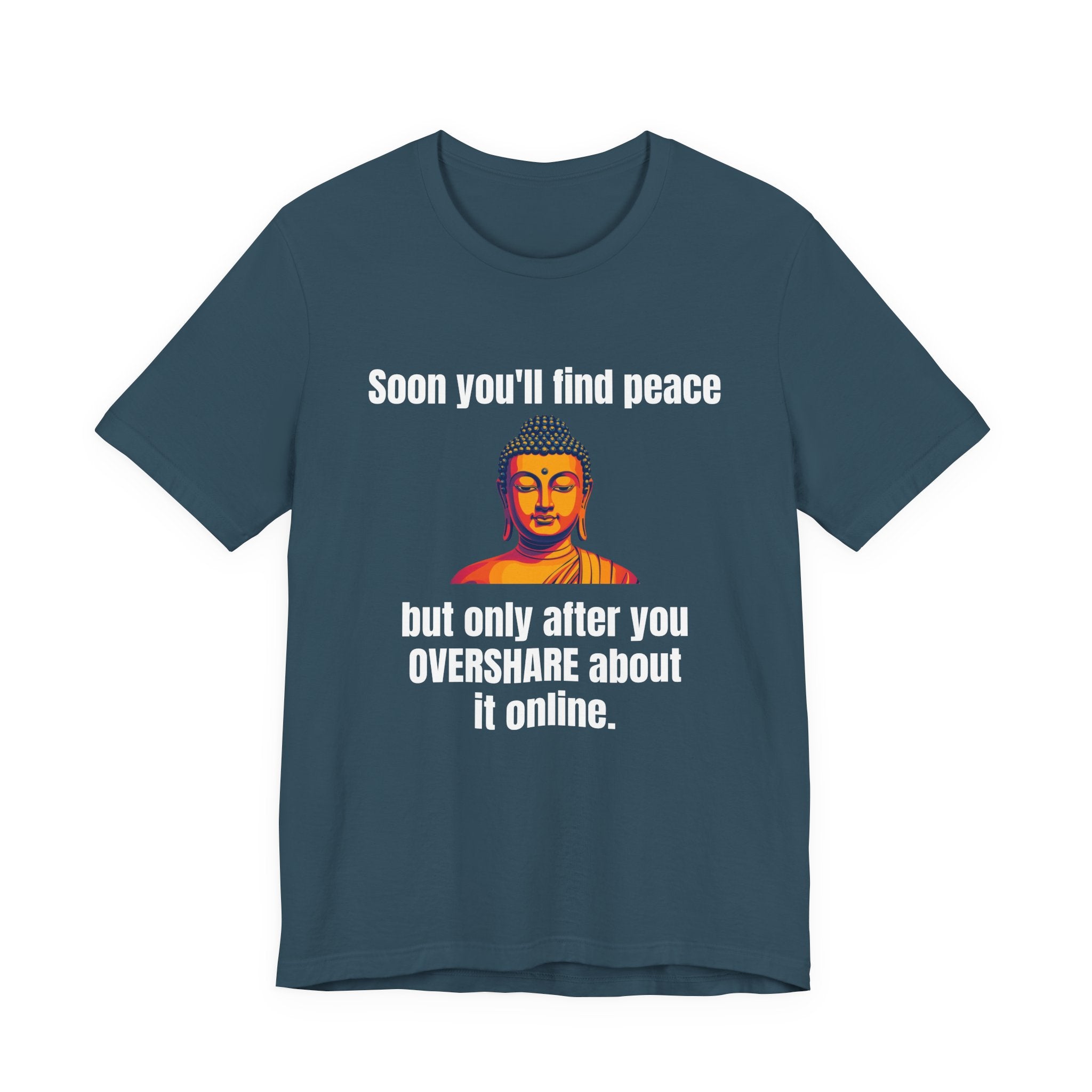 Soon You'll Find Peace, Zen Humor Unisex Tee, Funny Buddha Quote Shirt, Peaceful Vibes Tee, Spiritual Gift, Social Media Humor Apparel, Relaxed Fit T-Shirt