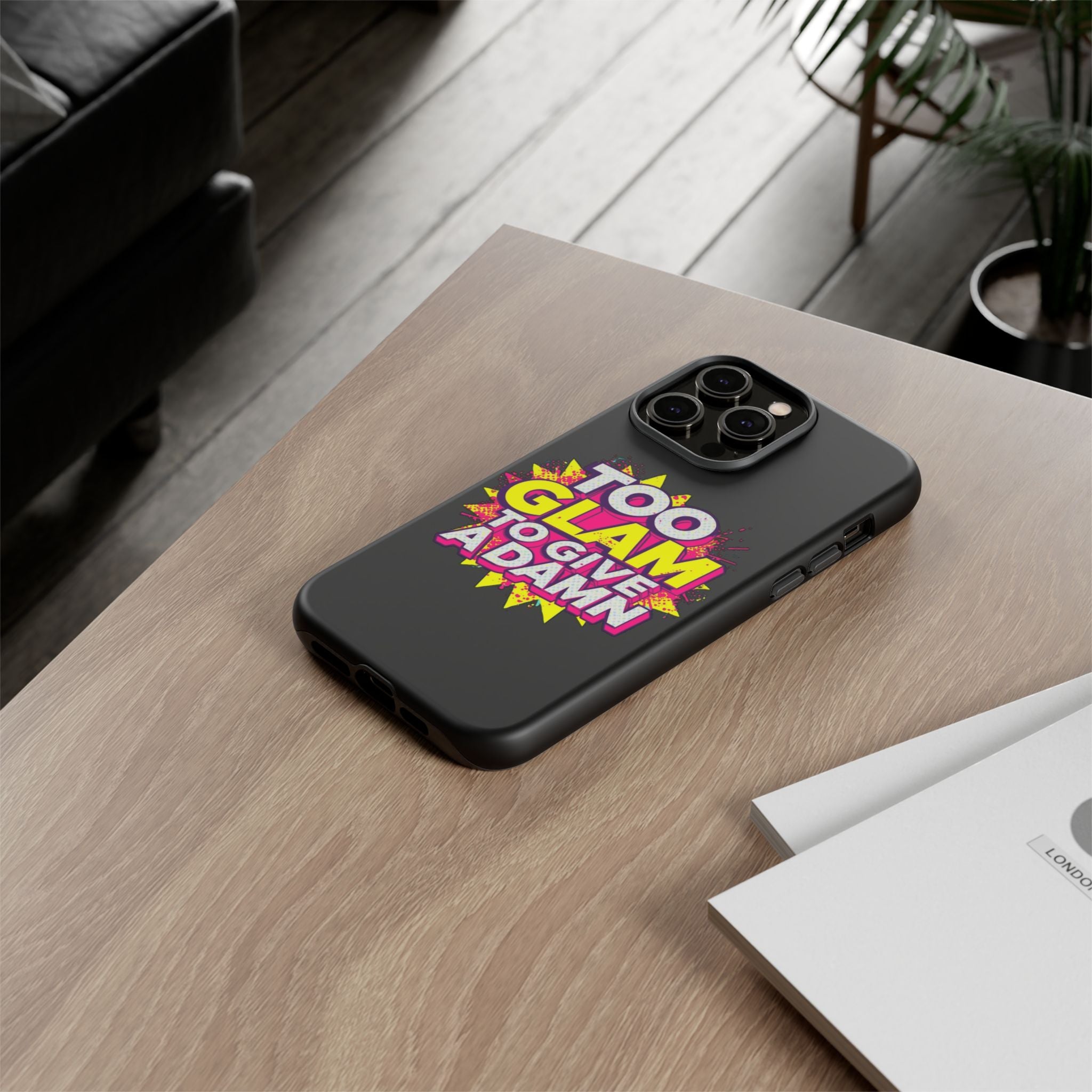 To Glam To Give a Damn, Tough Phone Case