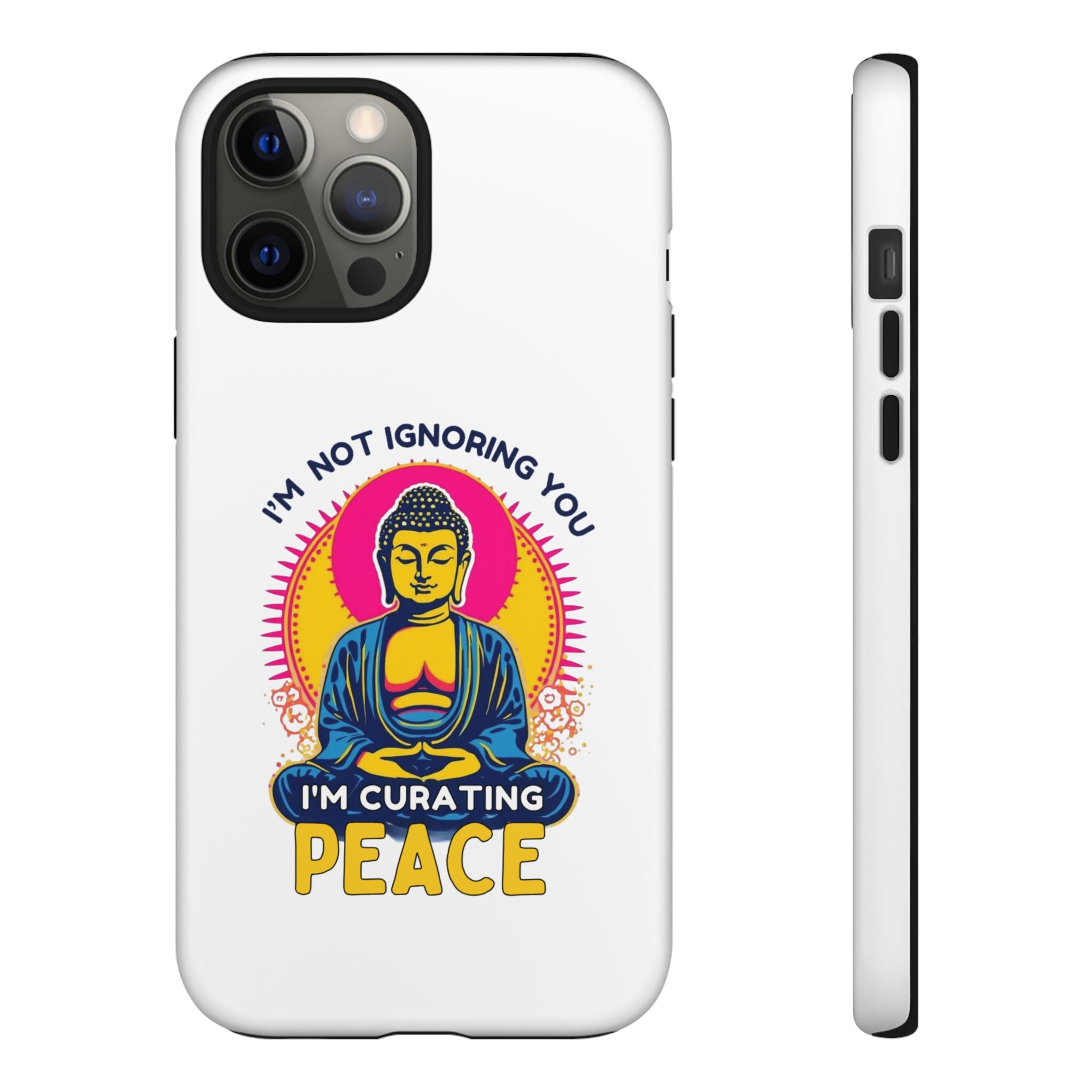 I'm not Ignoring You I'm Curating Peace, Tough Phone Case