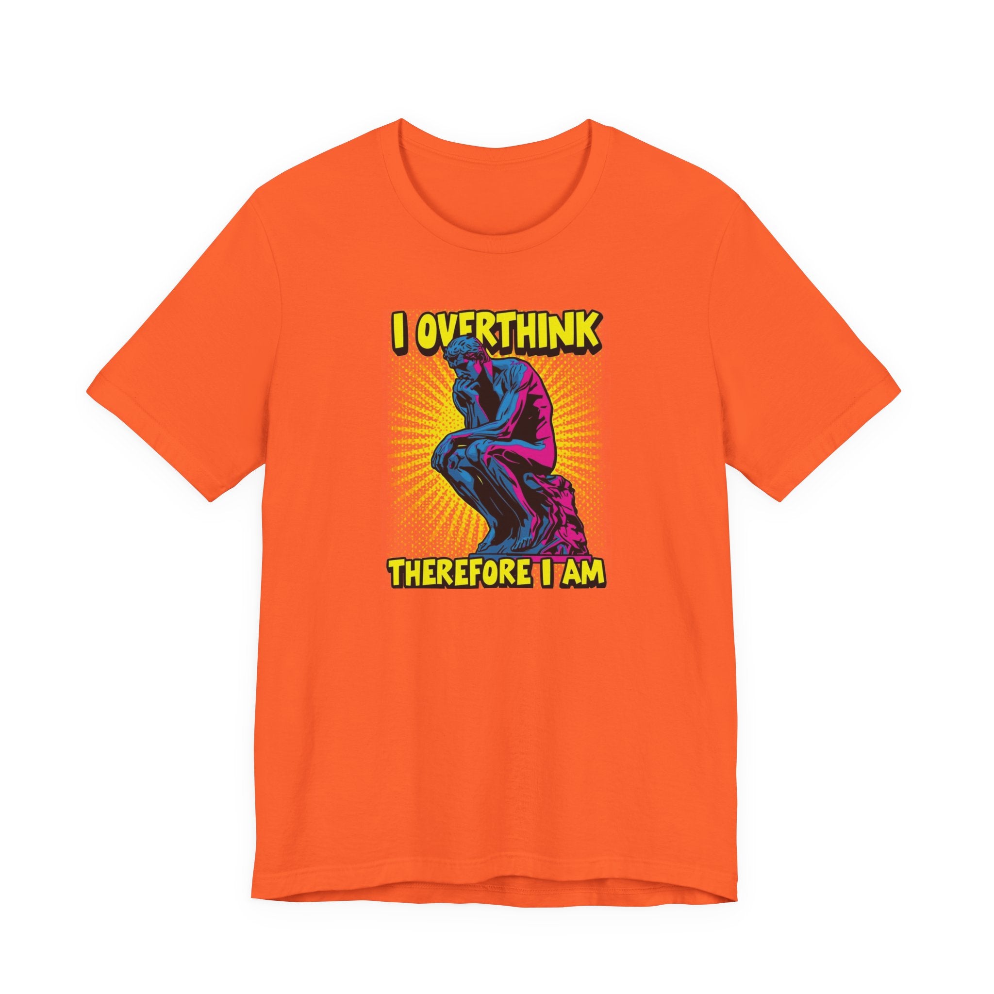Overthinker Tee: I Overthink Therefore I Am, Unisex T-Shirt, Gift for Thinkers, Casual Wear, Statement Shirt, Philosophy Quotes