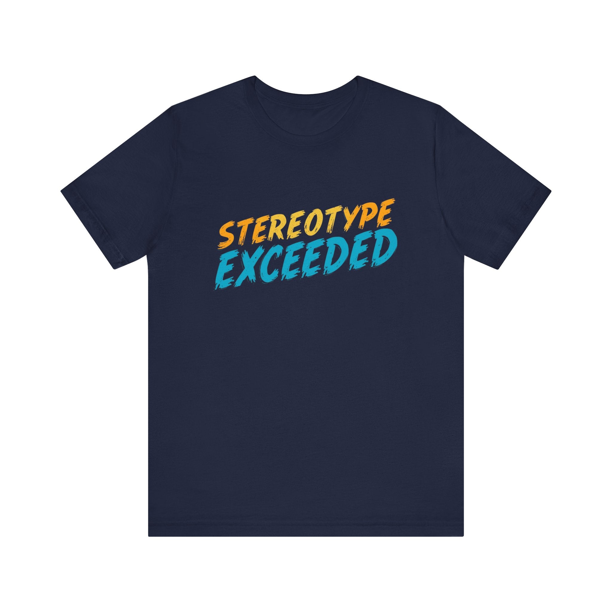Stereotype Exceeded Unisex Jersey Tee