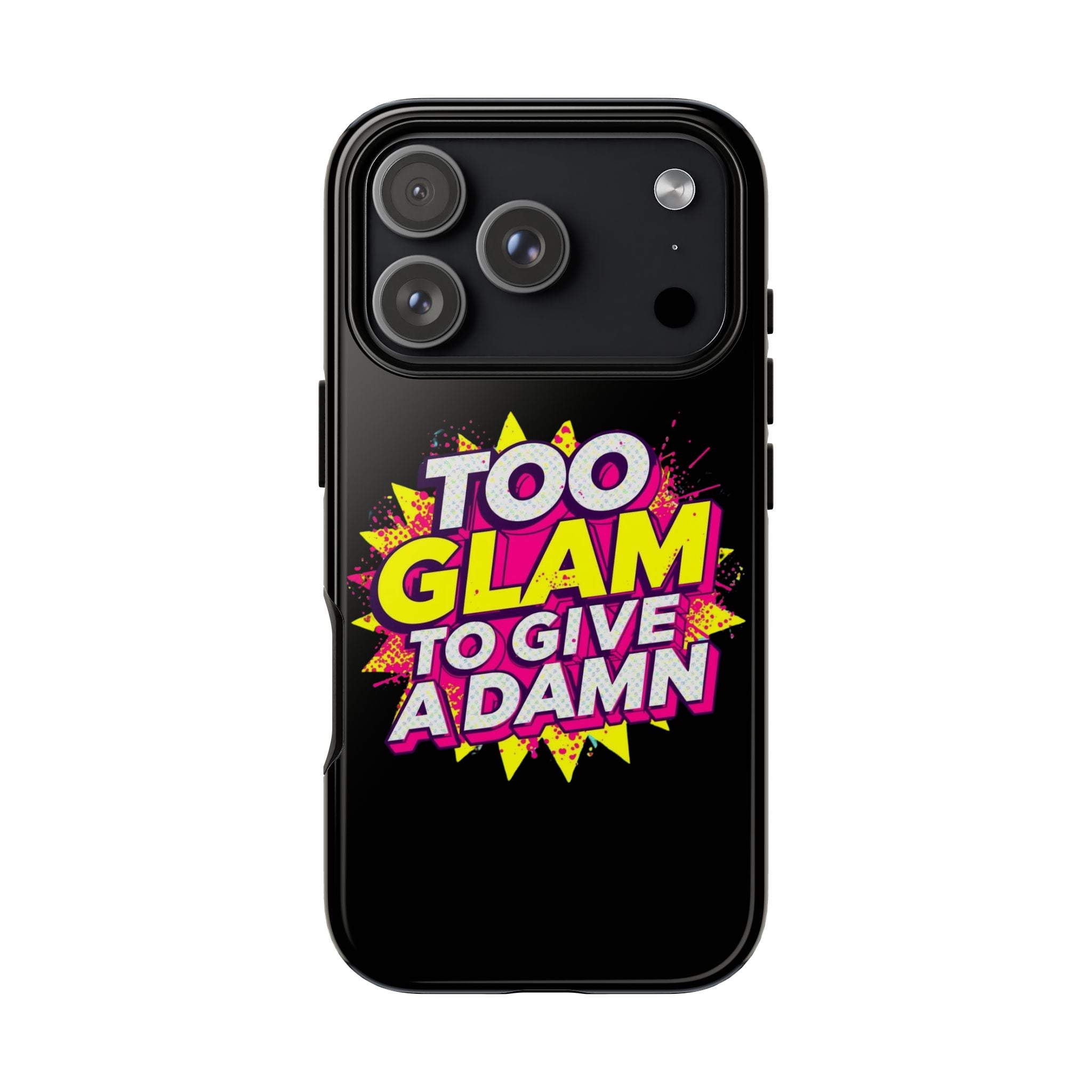 To Glam To Give a Damn, Tough Phone Case