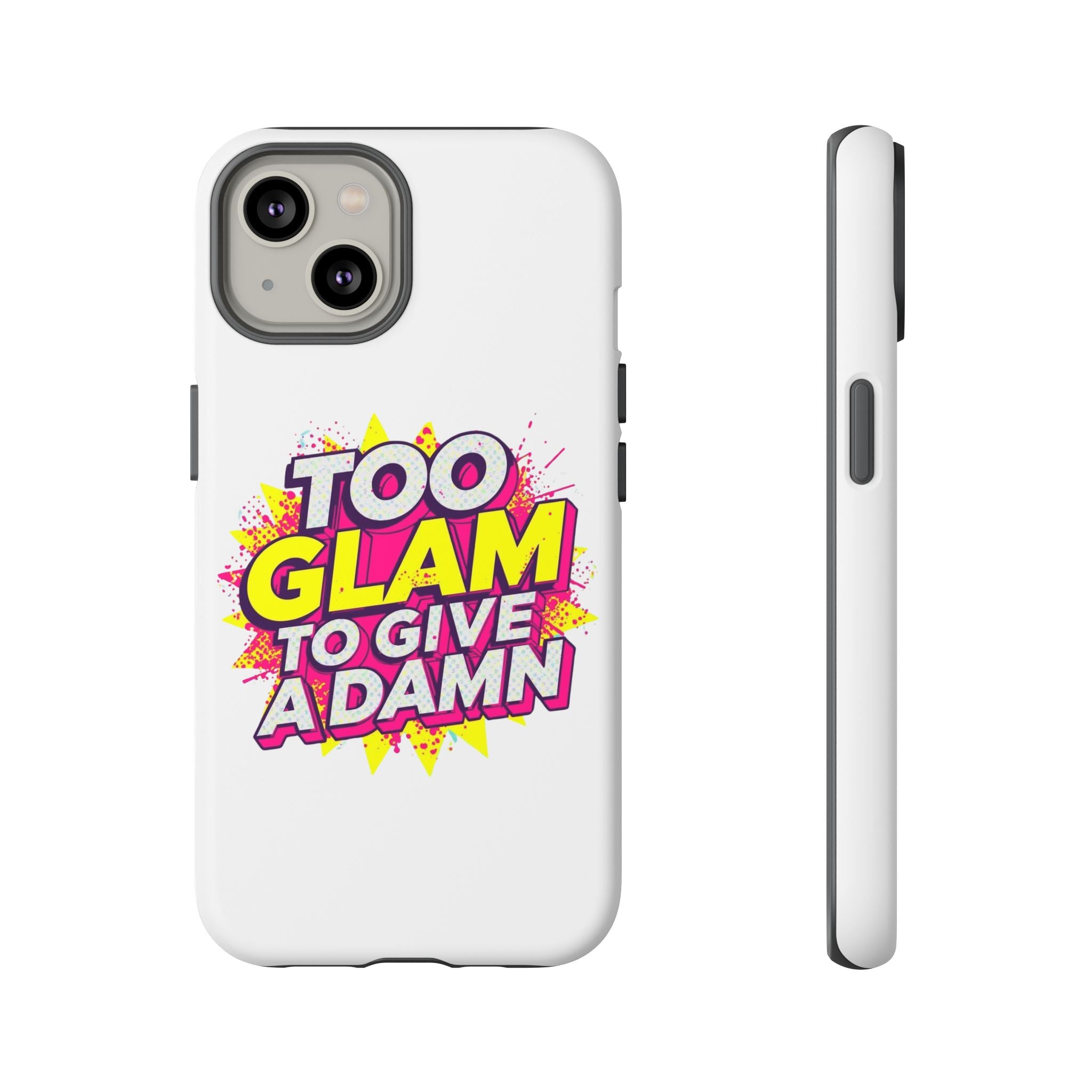 Too Glam to Give a Damn, Tough Cases
