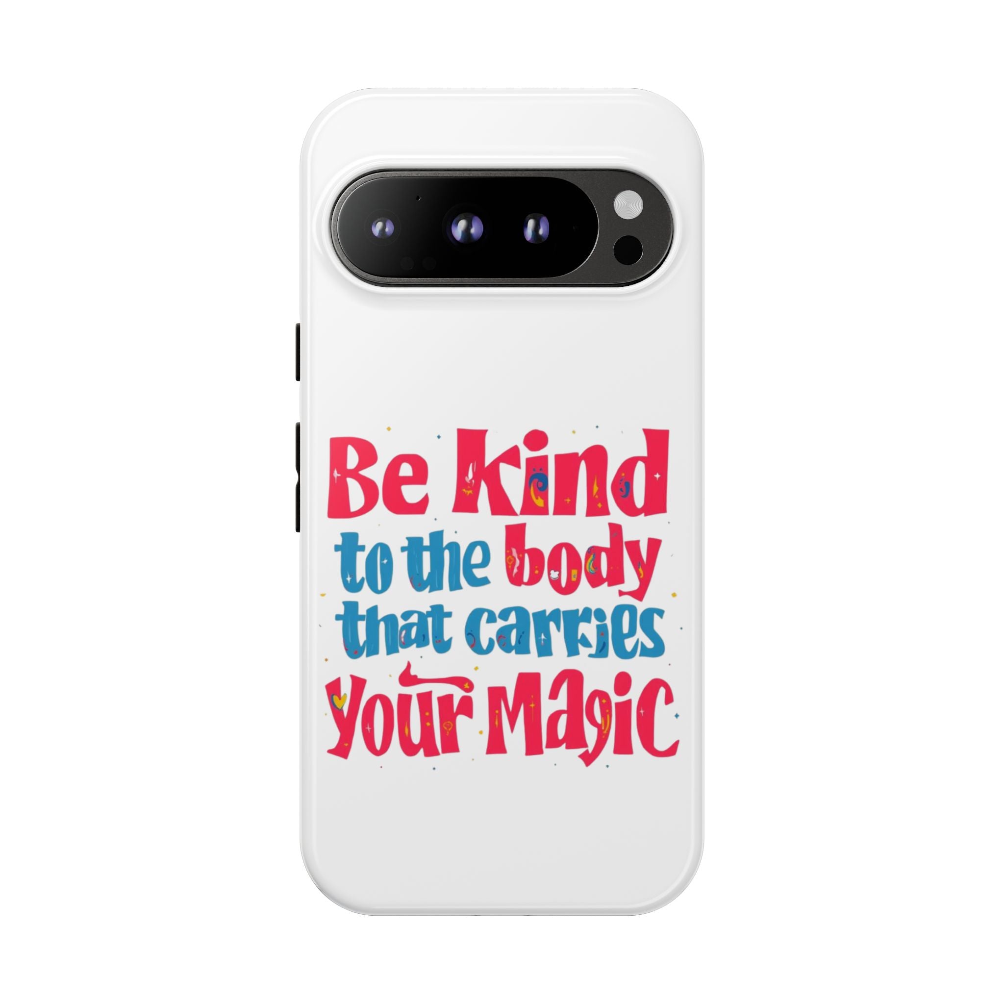 Be Kind to the Body that Carries Your Magic - Tough Case - Phone Case